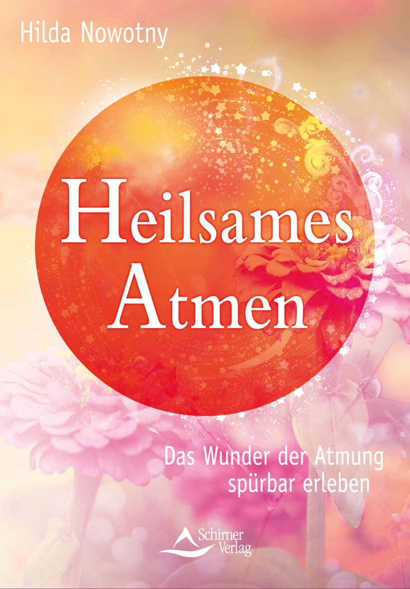Buchcover mit Titel "Heilsames Atmen". Autorin: Hilda Nowotny. Verlag: Schirner Verlag. Hintergrund: orangefarbener Kreis mit Blumen.