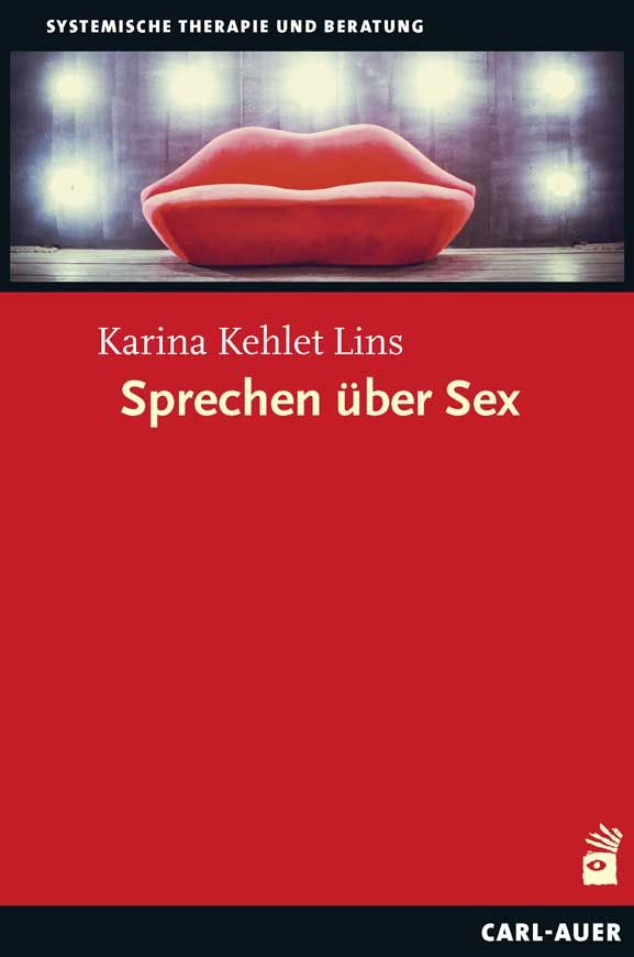 Buchcover: Titel "Sprechen über Sex" von Karina Kehlet Lins. Roter Hintergrund, Lippen-Skulptur, Verlag Carl-Auer.
