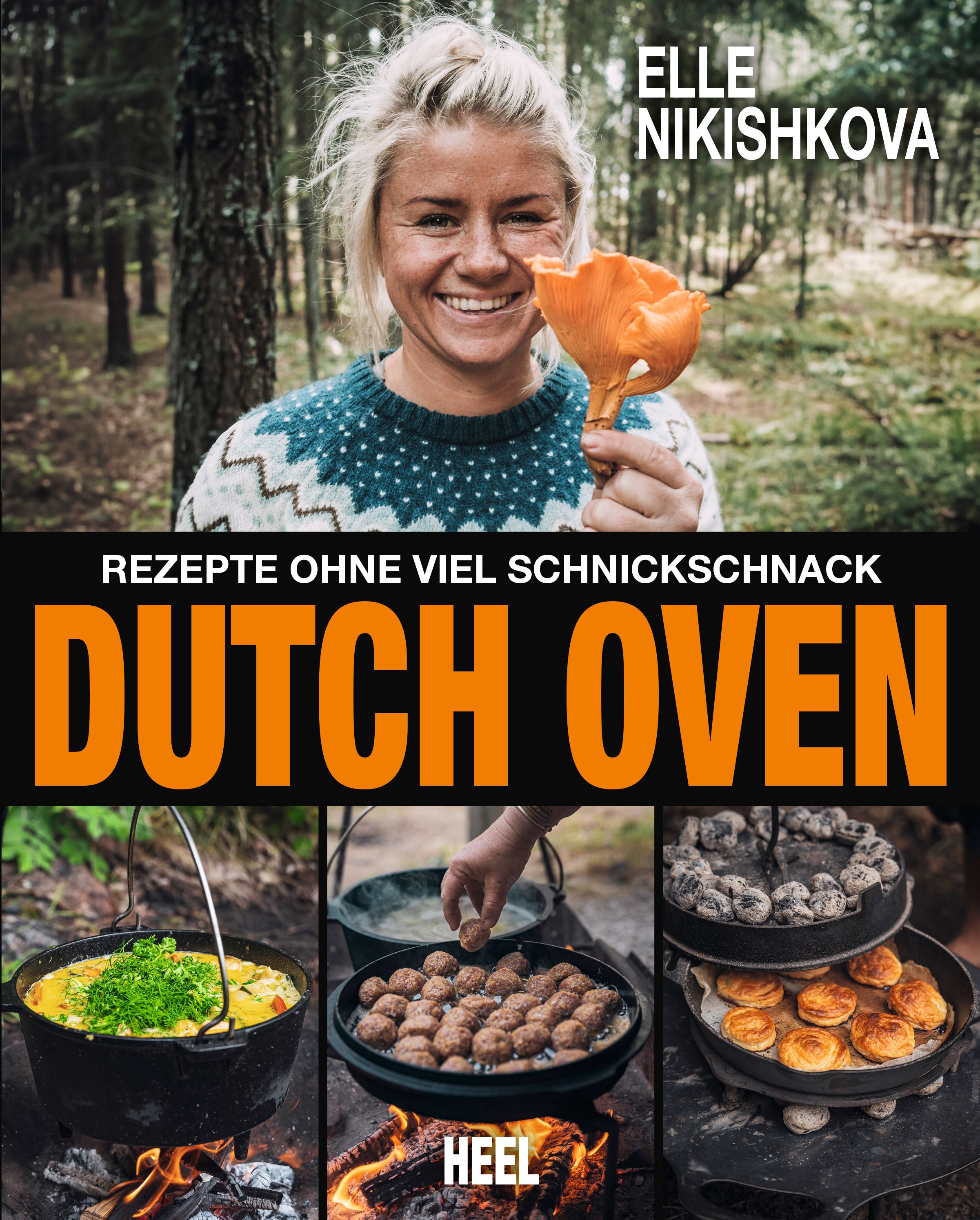 Dutch Oven – Rezepte ohne viel Schnickschnack Outdoor Küche: 40 innovative Rezepte für den Gussto...