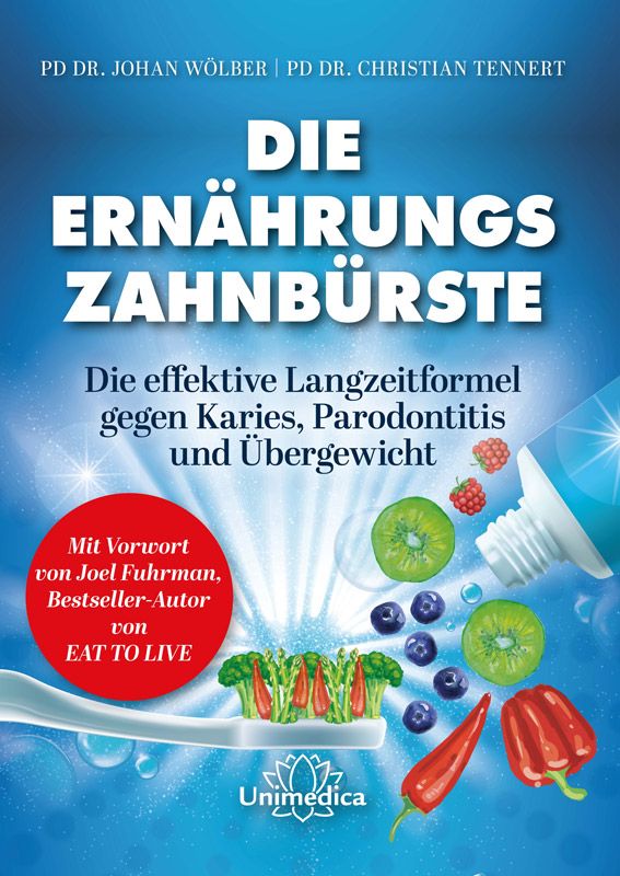 Buchcover: "Die Ernährungs-Zahnbürste". Titel in Großbuchstaben. Illustrationen von Obst und Gemüse. Autoren: PD Dr. Johan Wölber, PD Dr. Christian Tennert.