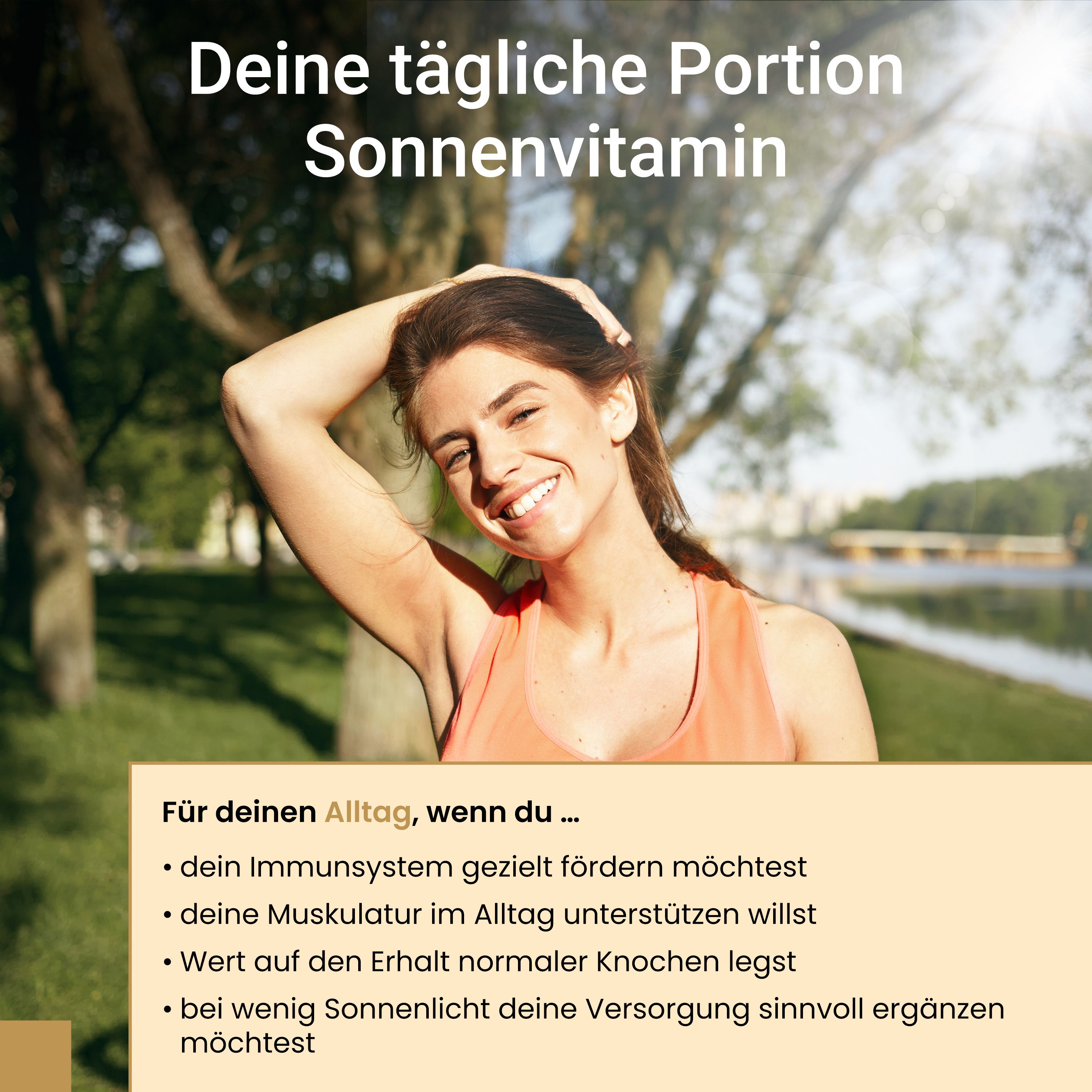 Frau lächelt. Text: Deine tägliche Portion Sonnenvitamin. Text darunter: Für deinen Alltag, wenn du...