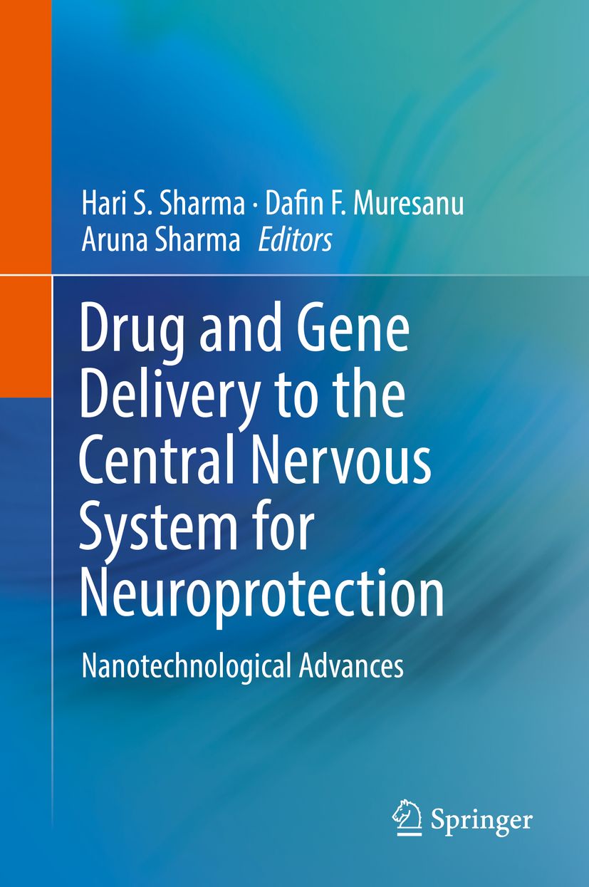 Buchcover: Drug and Gene Delivery to the Central Nervous System for Neuroprotection. Herausgeber: Hari S. Sharma, Dafin F. Muresanu, Aruna Sharma.