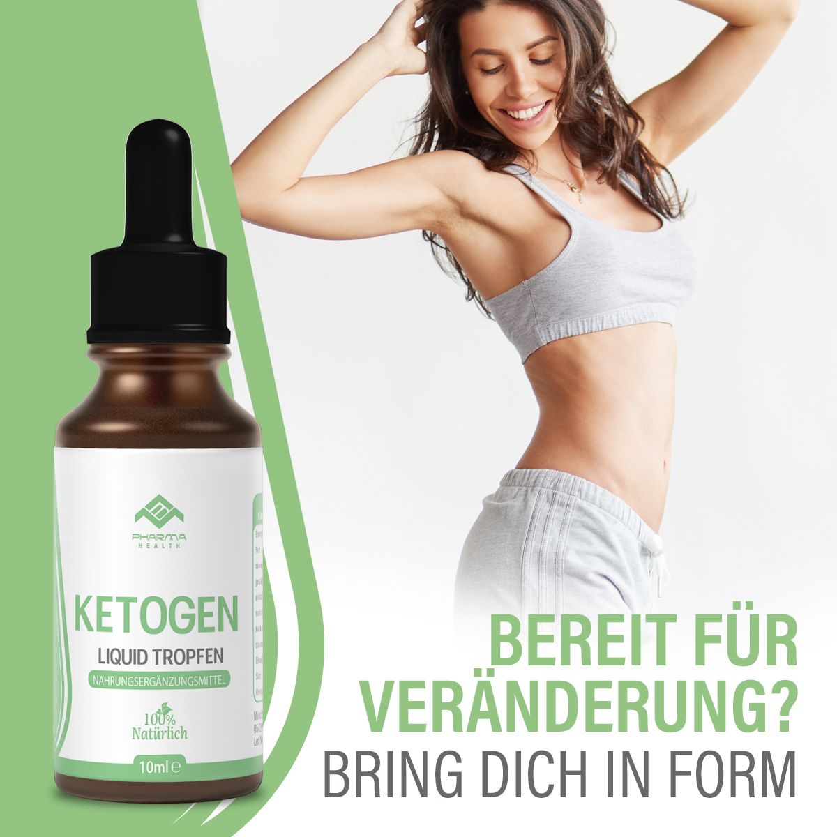 Braune Flasche mit Tropfer, vor Person. Text: Bereit für Veränderung? Bring dich in Form. Produkt: Ketogen Liquid Tropfen.