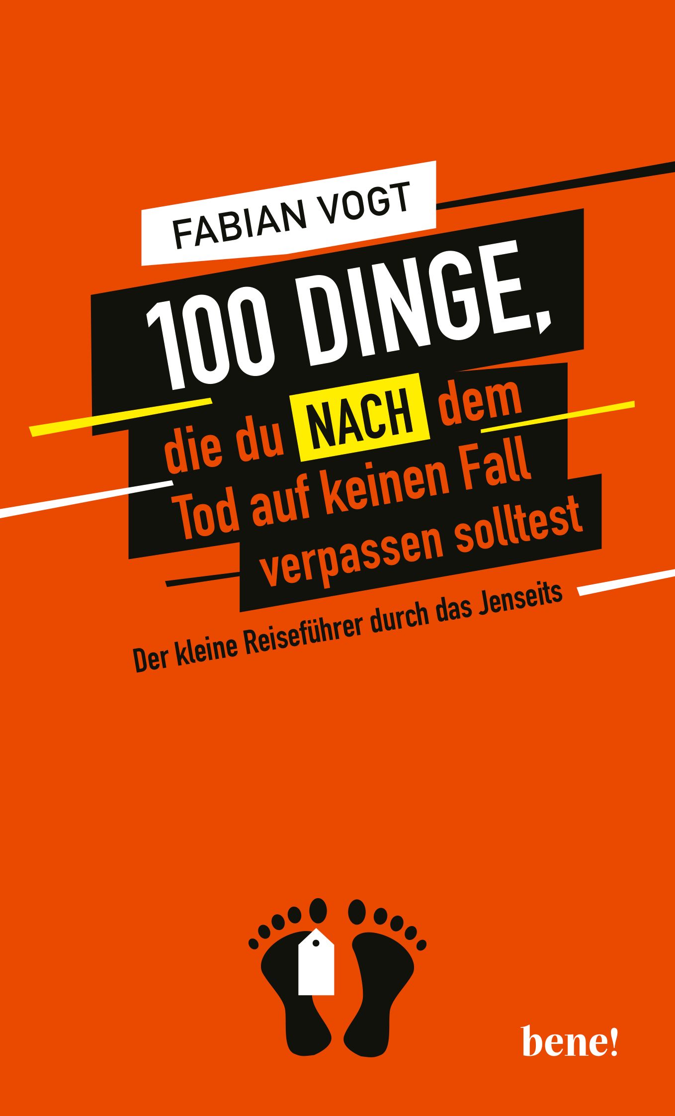Buchcover mit Titel "100 Dinge, die du NACH dem Tod auf keinen Fall verpassen solltest". Autor: Fabian Vogt. Orangefarbener Hintergrund.