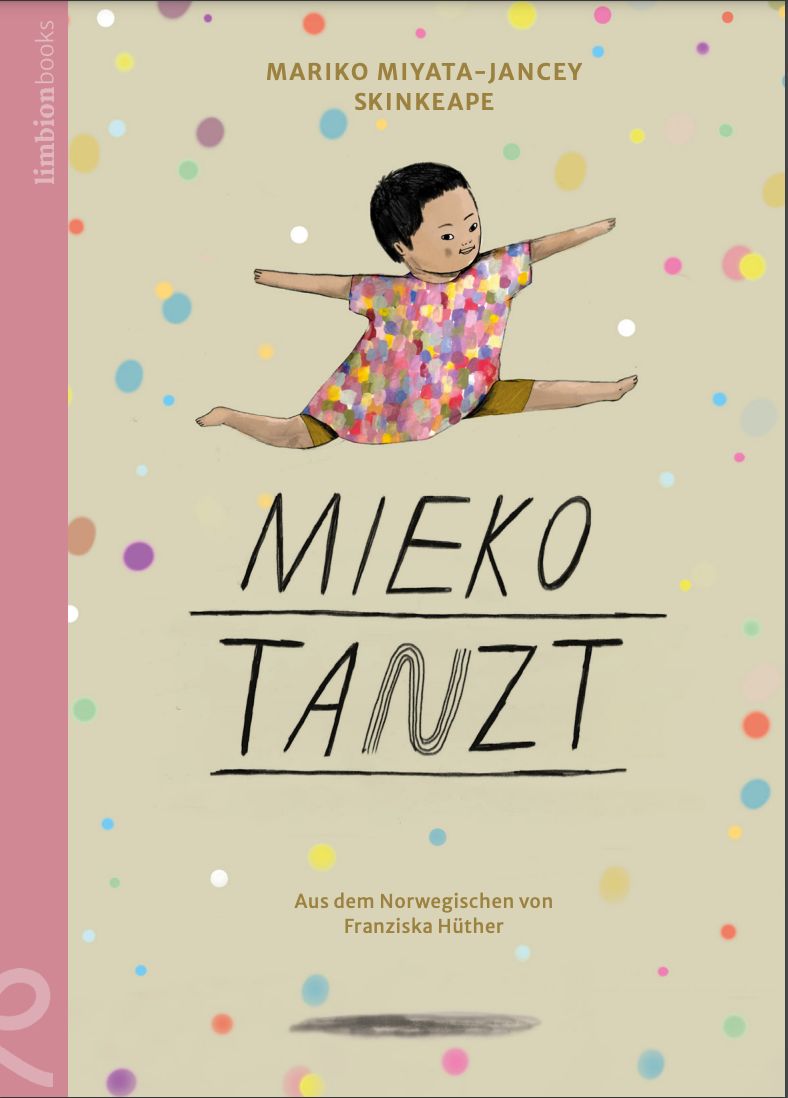 Buchcover mit Illustration. Kind in Spagat, Titel "MIEKO TANZT". Autor: Mariko Miyata-Jancey. Verlag: limbionbooks. Aus dem Norwegischen.