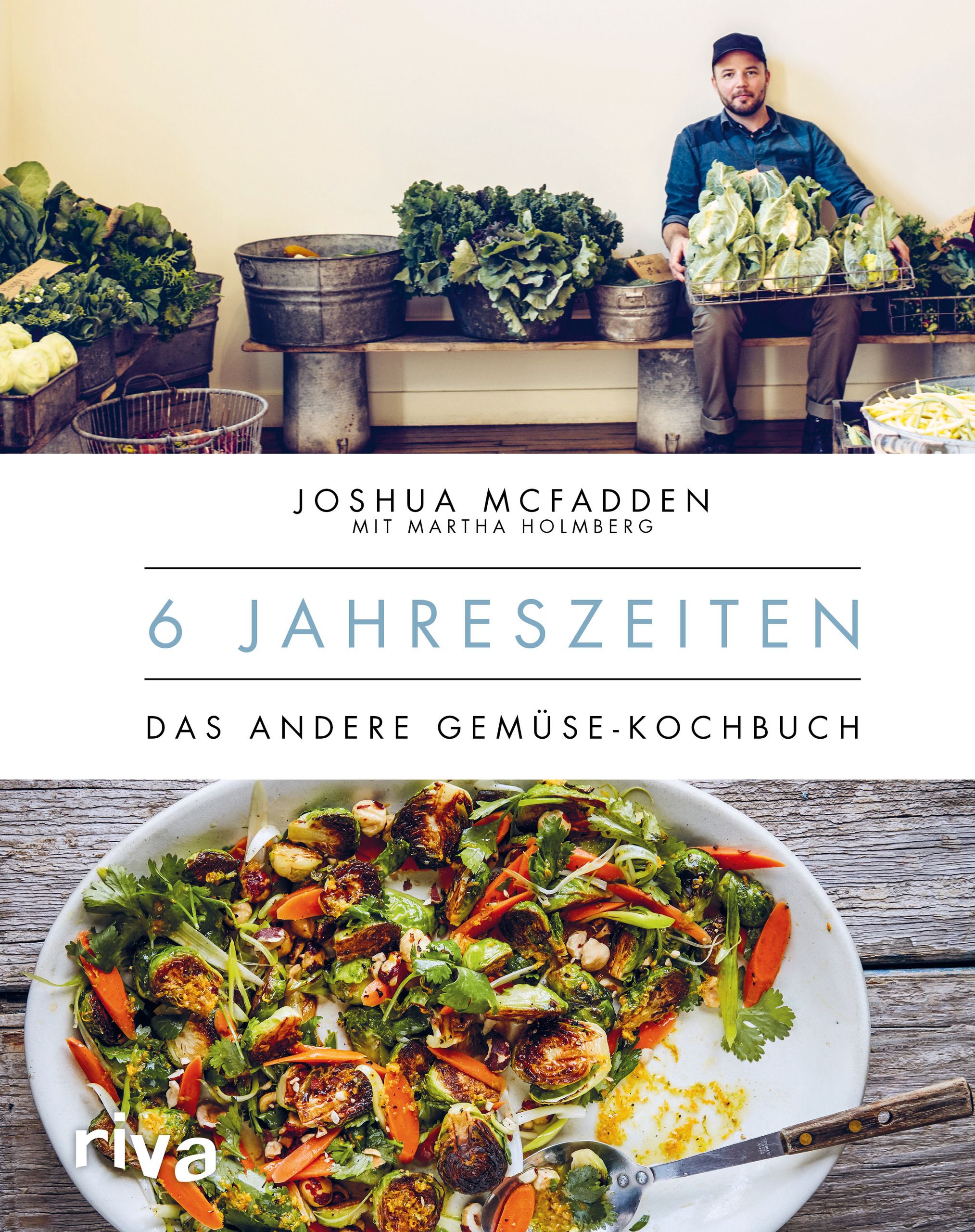 Buchcover mit Titel "6 Jahreszeiten". Autor: Joshua McFadden. Auf dem Cover ein Gericht mit Gemüse. Riva-Verlag Logo.