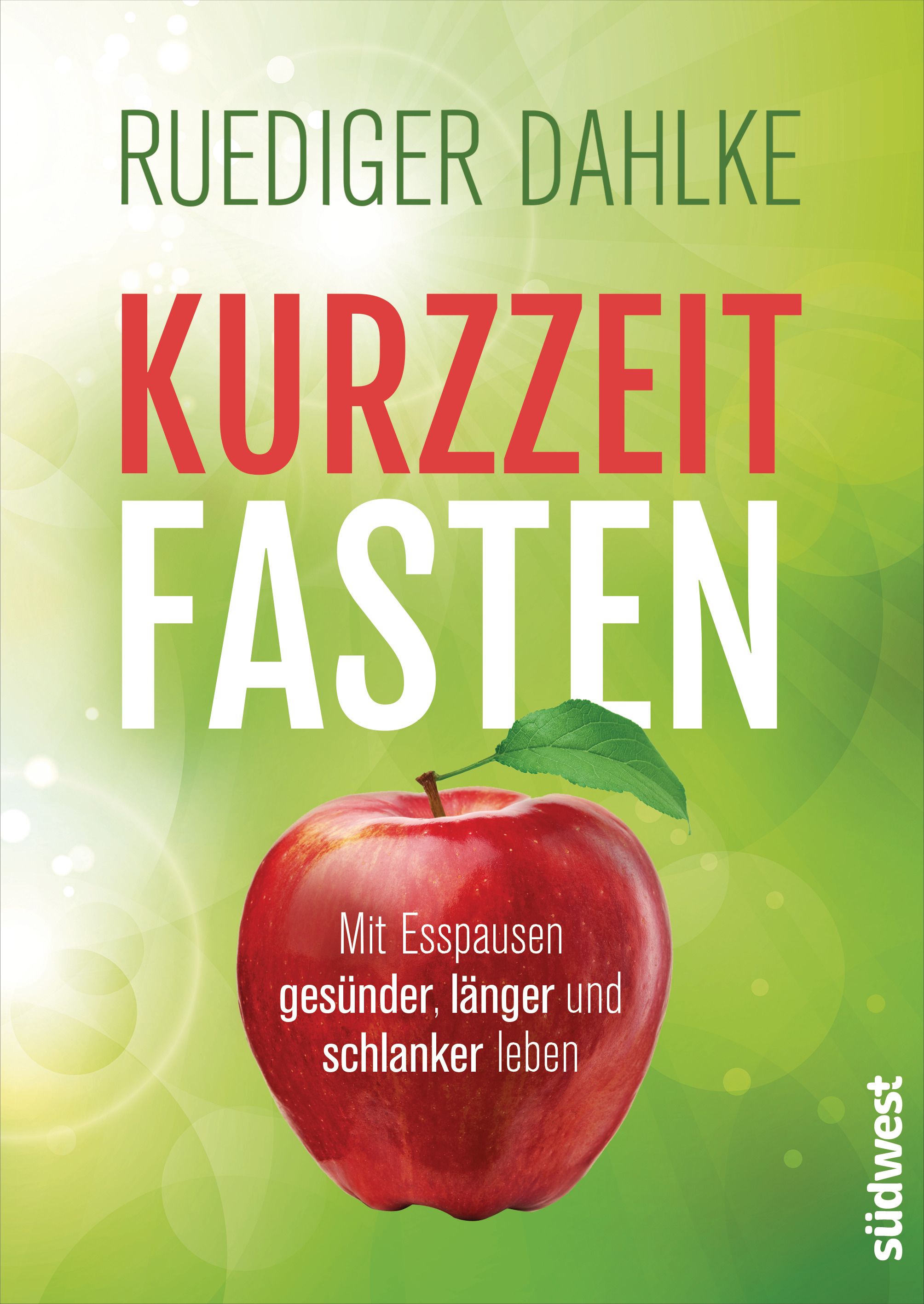 Buchcover mit Apfel. Titel: Kurzzeitfasten. Autor: Ruediger Dahlke. Text: Mit Esspausen gesünder, länger und schlanker leben. Verlag: südwest.