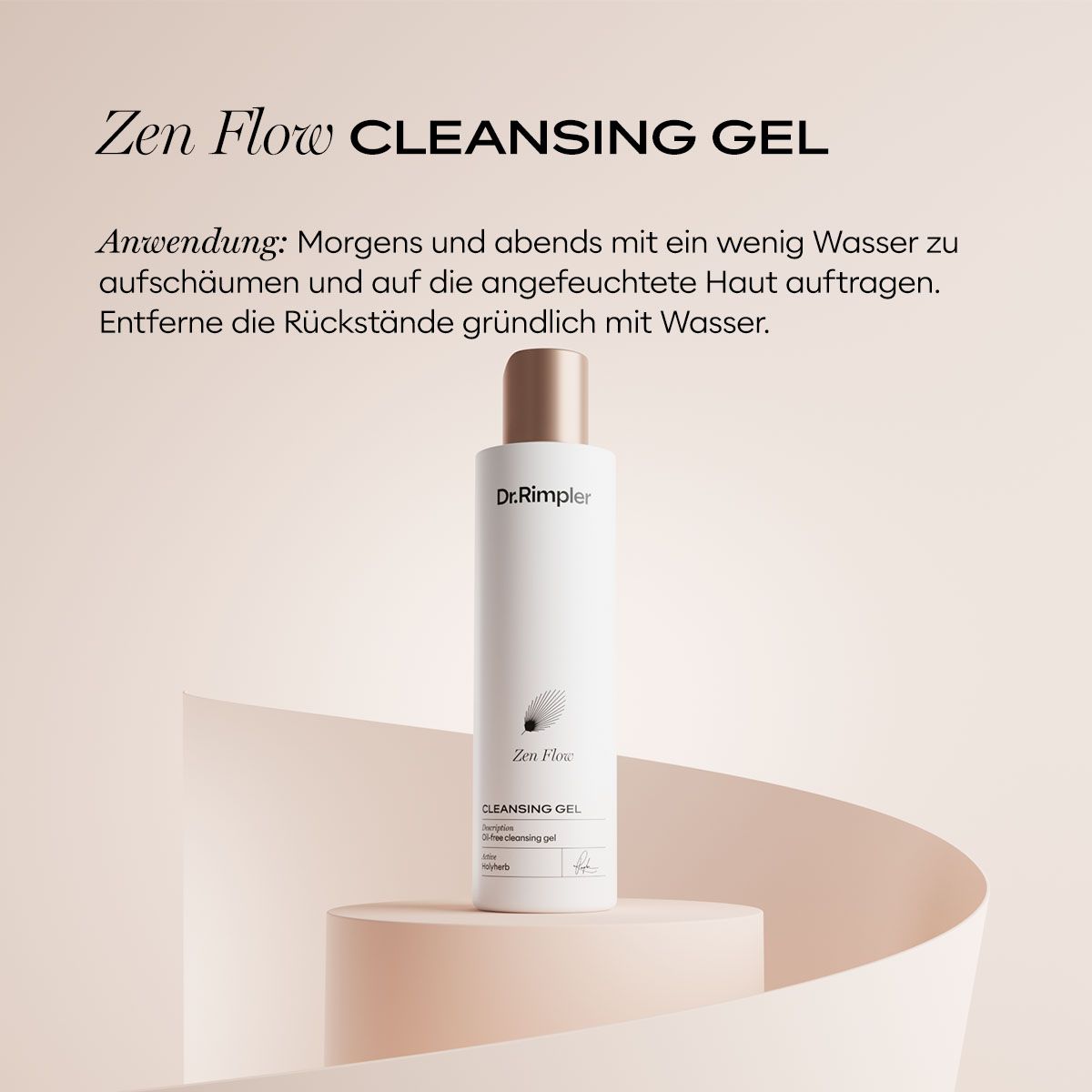 Weiße Flasche mit Dr. Rimpler Logo und „Zen Flow CLEANSING GEL“ Aufschrift. Kupferfarbener Verschluss.