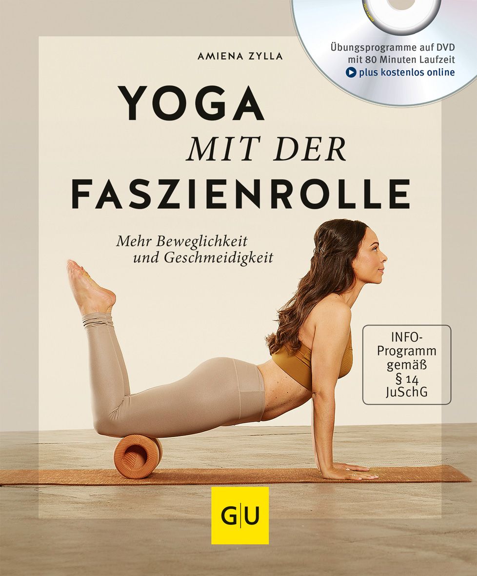 Buchcover: Yoga mit der Faszienrolle. Titel und Autor. Frau in Yoga-Pose mit Faszienrolle. DVD-Hinweis. GU-Logo.