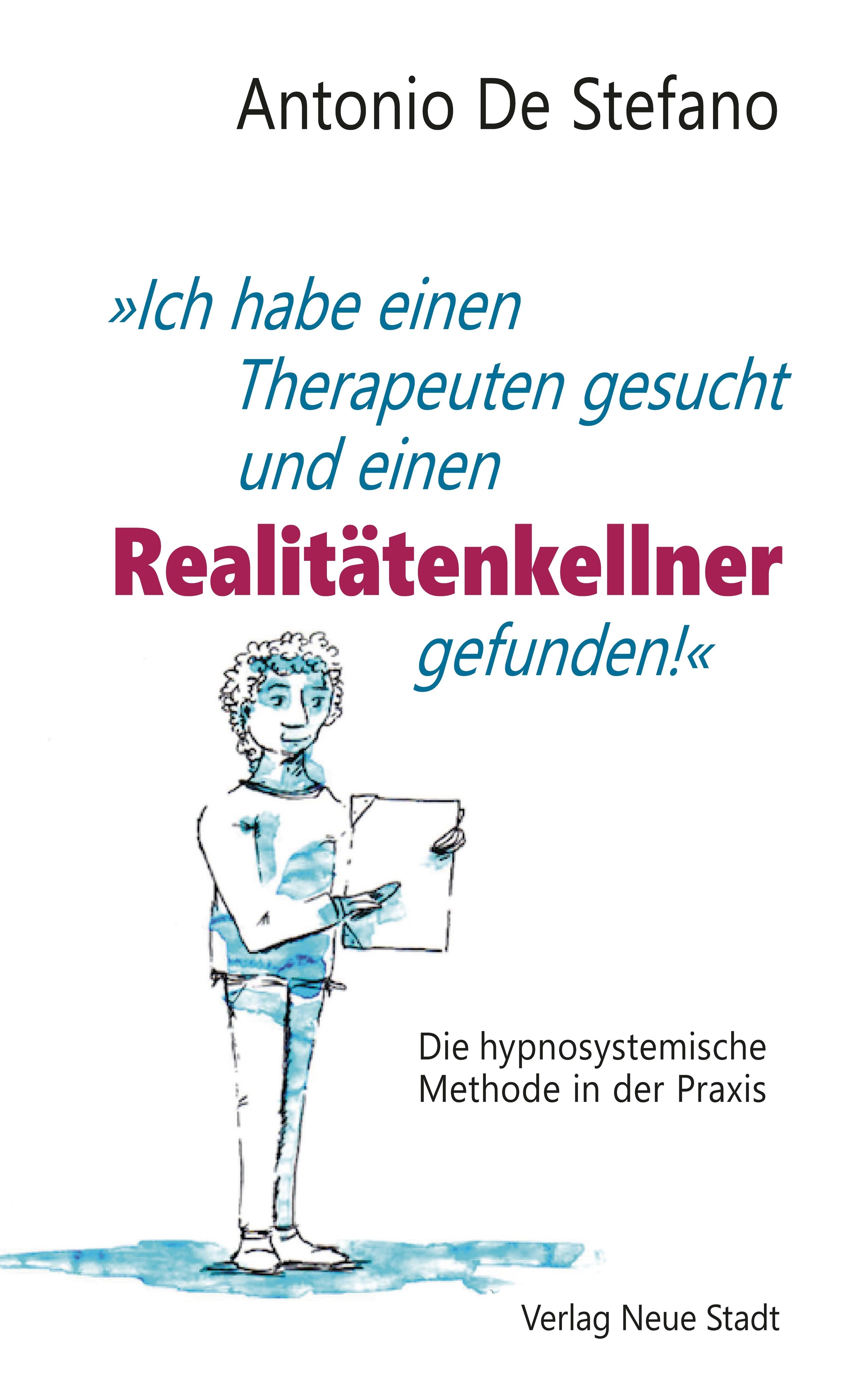 Buchcover mit Titel: »Ich habe einen Therapeuten gesucht und einen Realitätenkellner gefunden!« Autor: Antonio De Stefano.