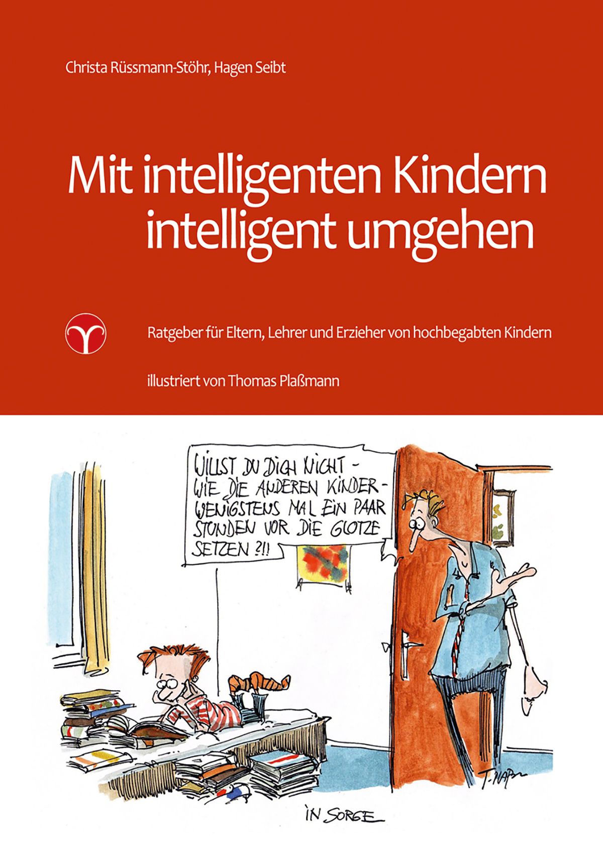 Buchcover: "Mit intelligenten Kindern intelligent umgehen". Titel in Weiß auf rotem Hintergrund. Illustration: Kind liest, Mann steht in Tür.