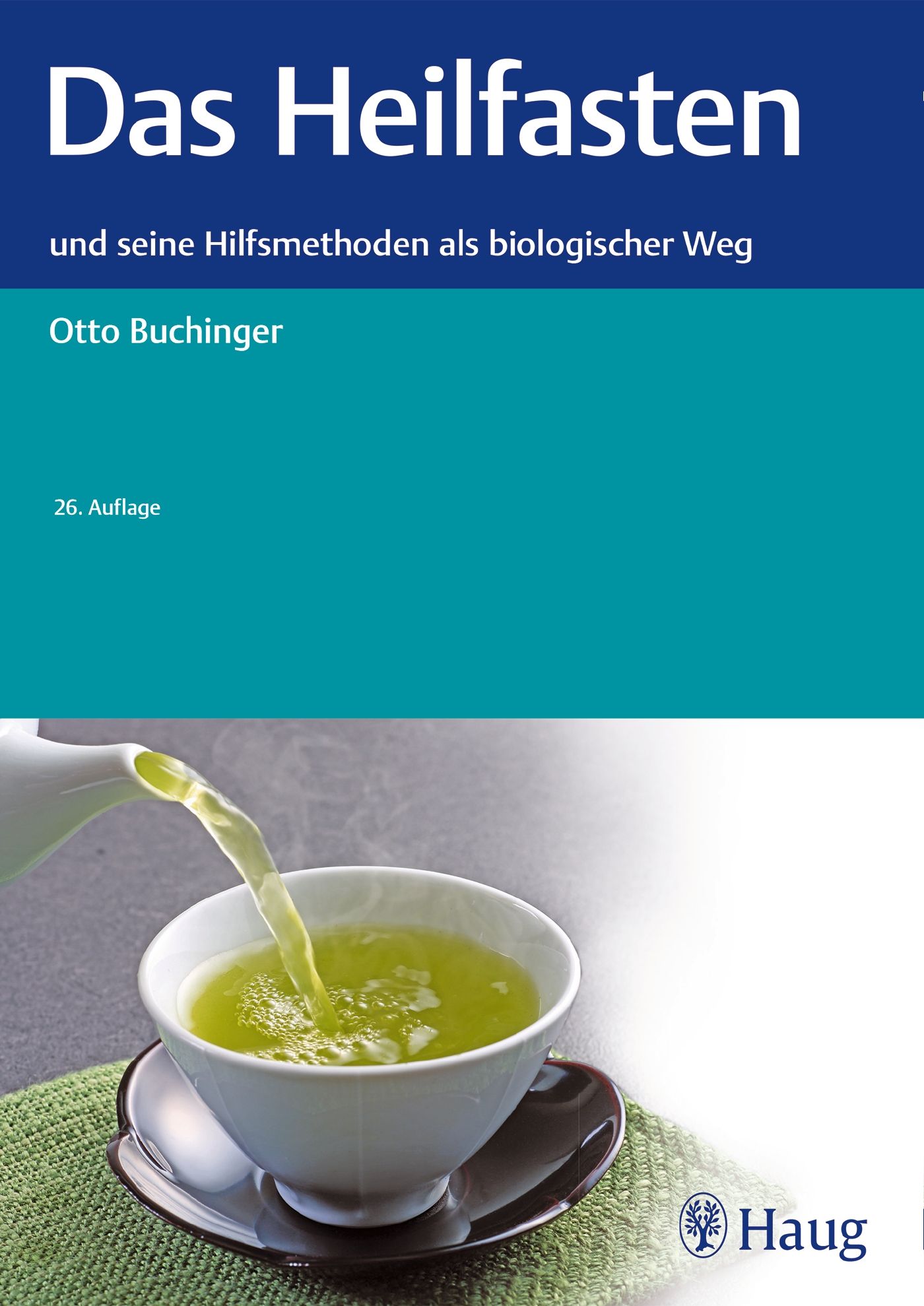Buchcover: "Das Heilfasten" von Otto Buchinger. Titel in Weiß auf blauem Hintergrund. Eine Tasse Tee wird eingefüllt.