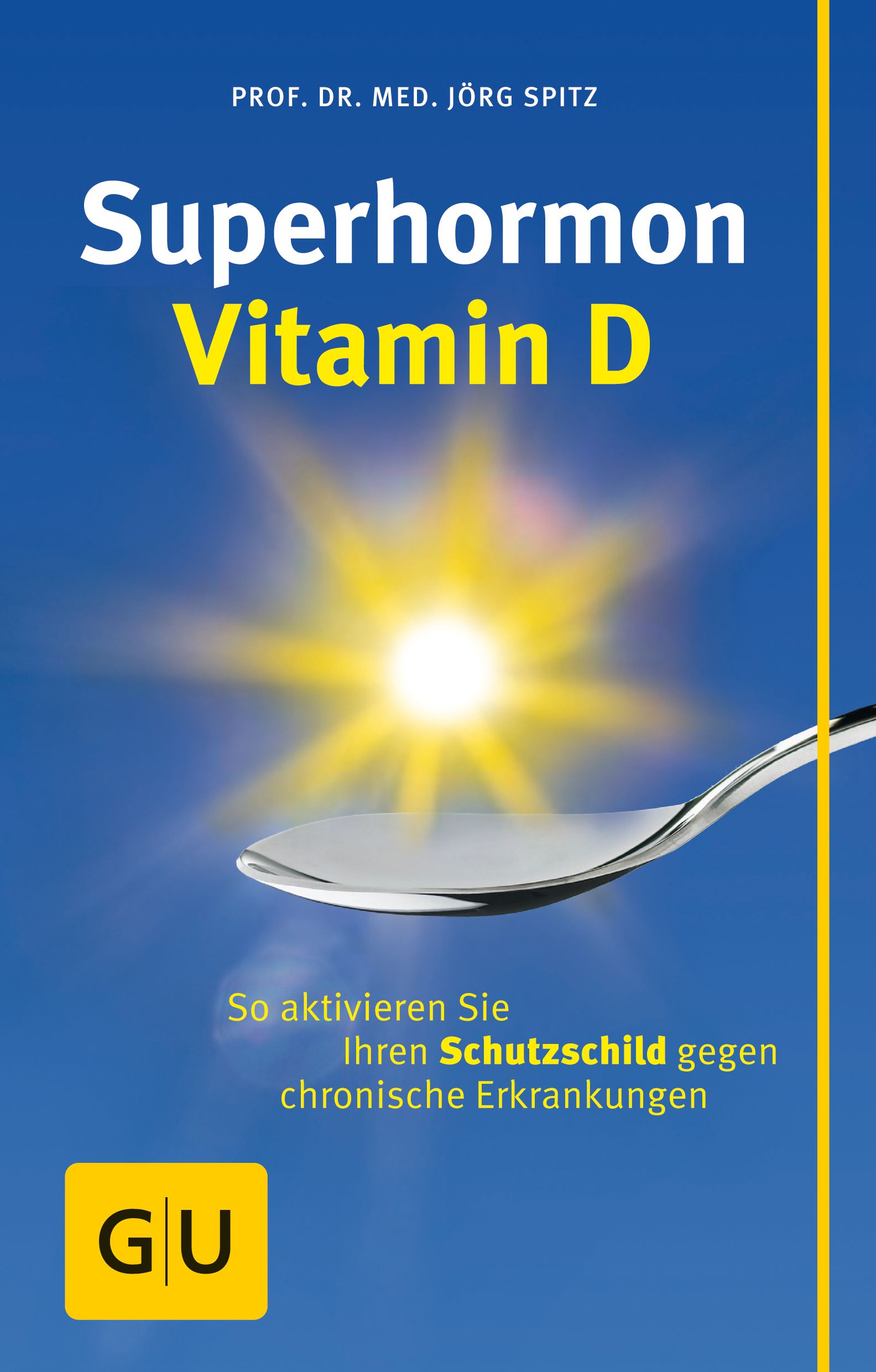 Buchcover mit Titel Superhormon Vitamin D. Auf blauem Hintergrund eine Löffel-Illustration mit Sonne. GU-Logo unten links.