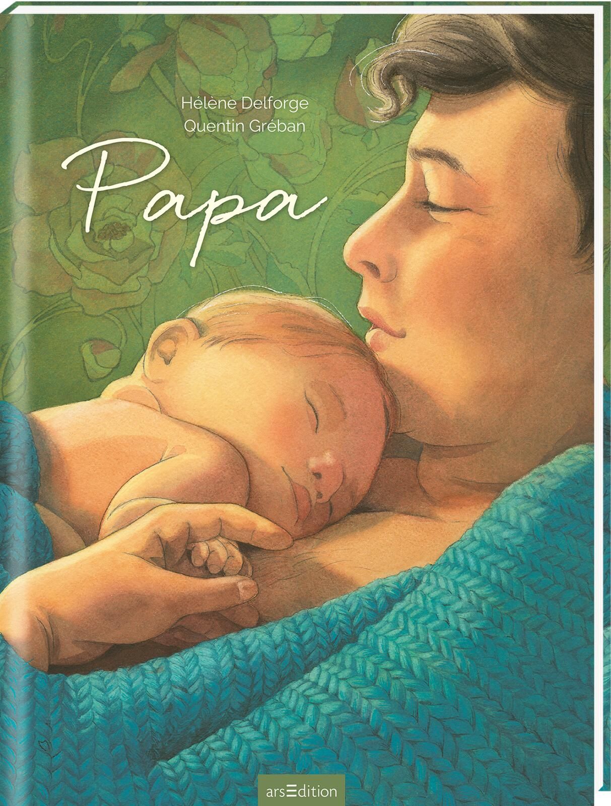 Buchcover mit Titel "Papa". Illustration: Mann mit Baby im Arm, Augen geschlossen. Grüner Hintergrund mit floralem Muster.