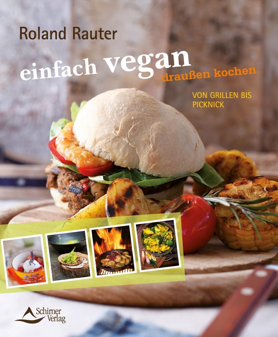 einfach vegan - draußen kochen von Grillen bis Picknick