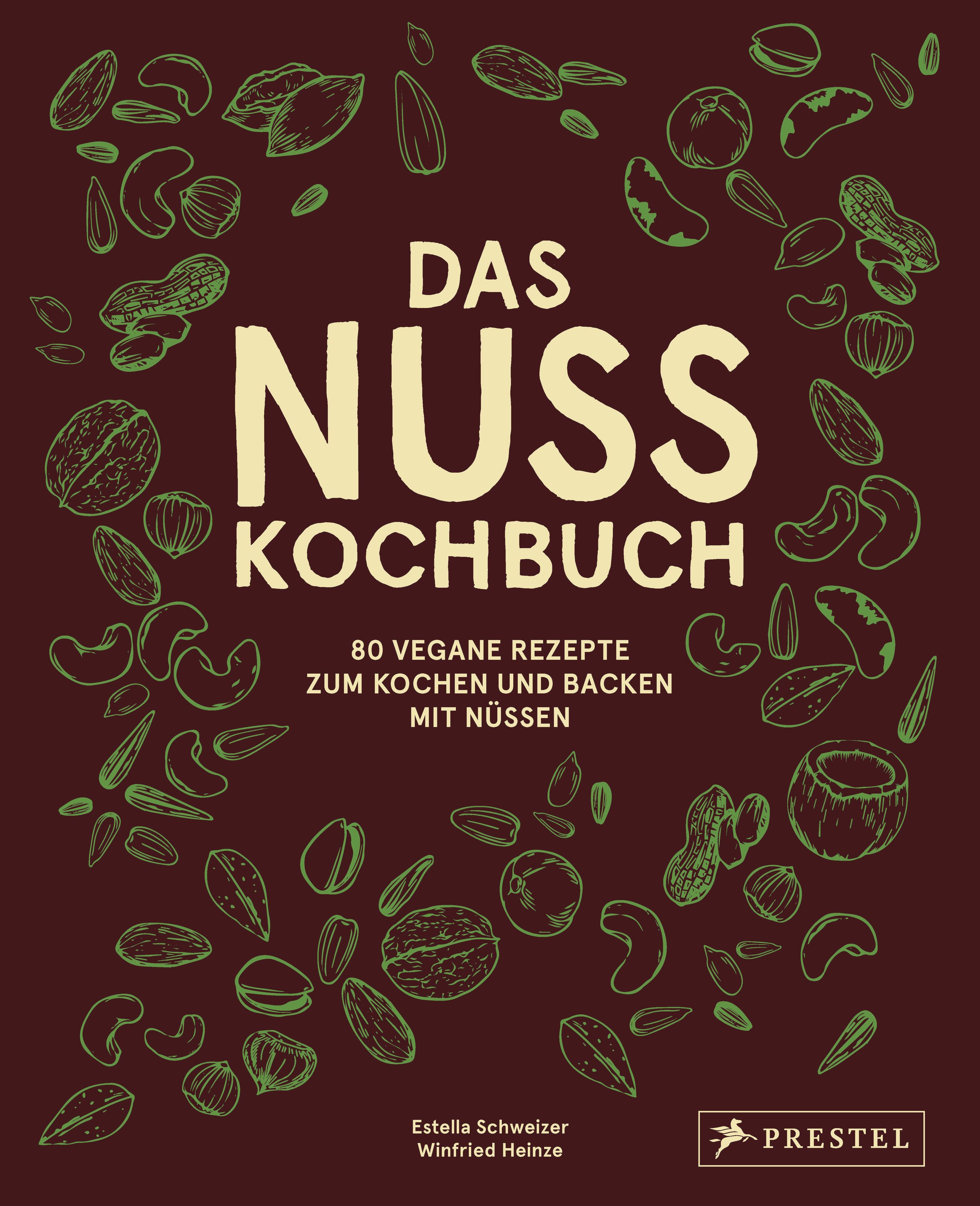 Buchcover mit Titel "Das Nuss-Kochbuch". Auf braunem Hintergrund sind Nüsse und der Titel in cremefarben dargestellt. Untertitel: 80 vegane Rezepte.