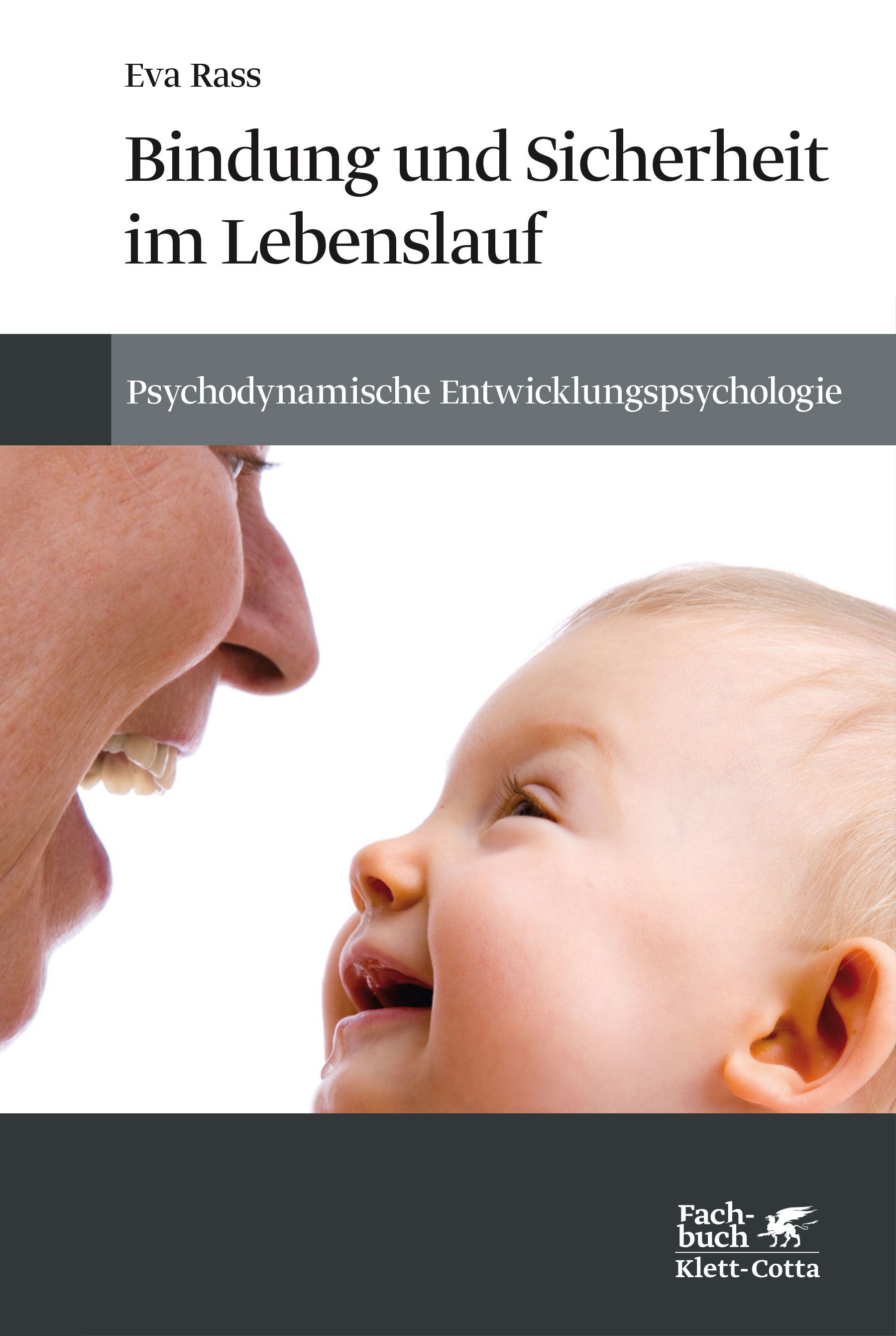 Buchcover mit Titel: Bindung und Sicherheit im Lebenslauf. Ein lächelndes Baby blickt eine Person an. Klett-Cotta Logo.