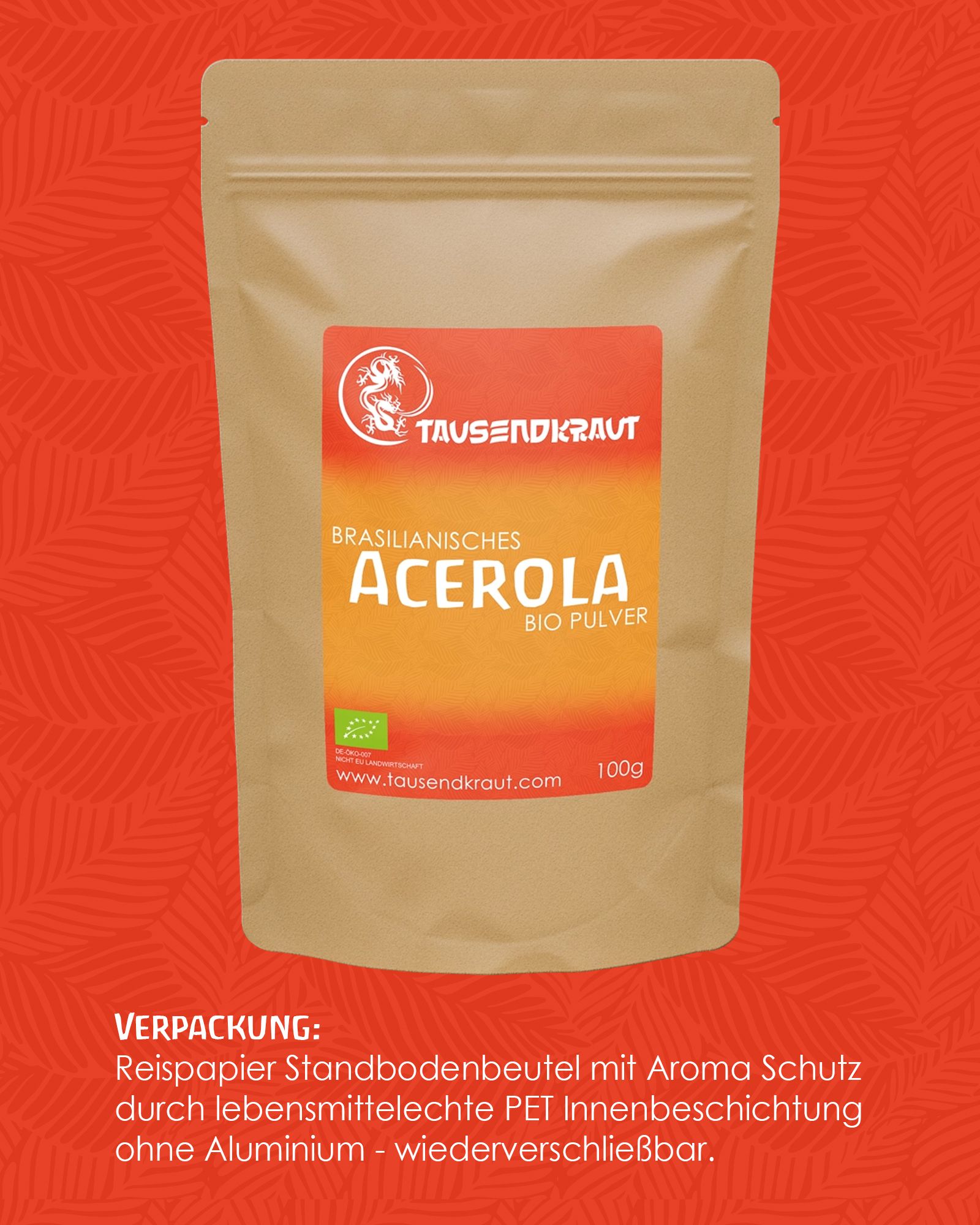 Beutel mit rotem Etikett. Aufschrift: Tausendkraut, Acerola Bio Pulver, 100g. Bio-Siegel. Text: Verpackung.