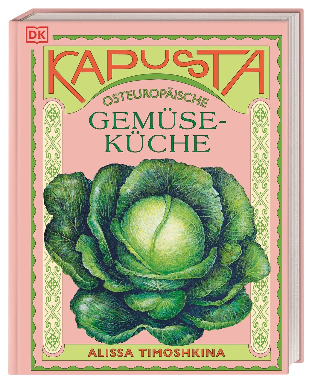 Kapusta Osteuropäische Gemüseküche. Von Polen über Tschechien bis Belarus. Leckere Rezepte aus de...