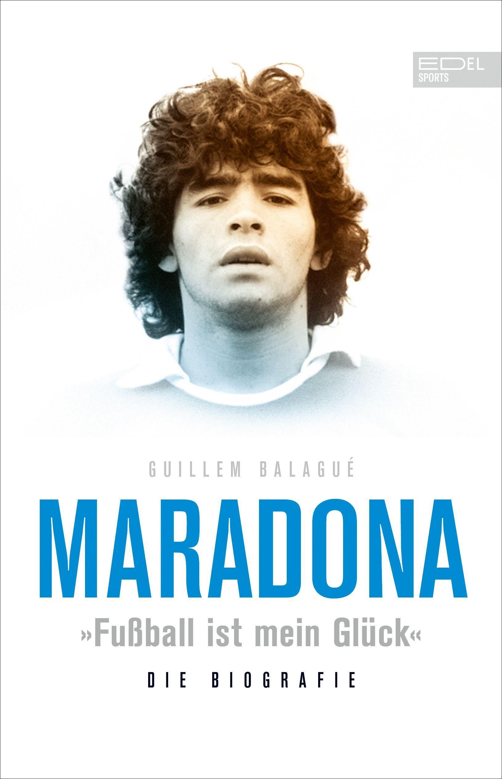 Maradona "Fußball ist mein Glück" Die Biografie
