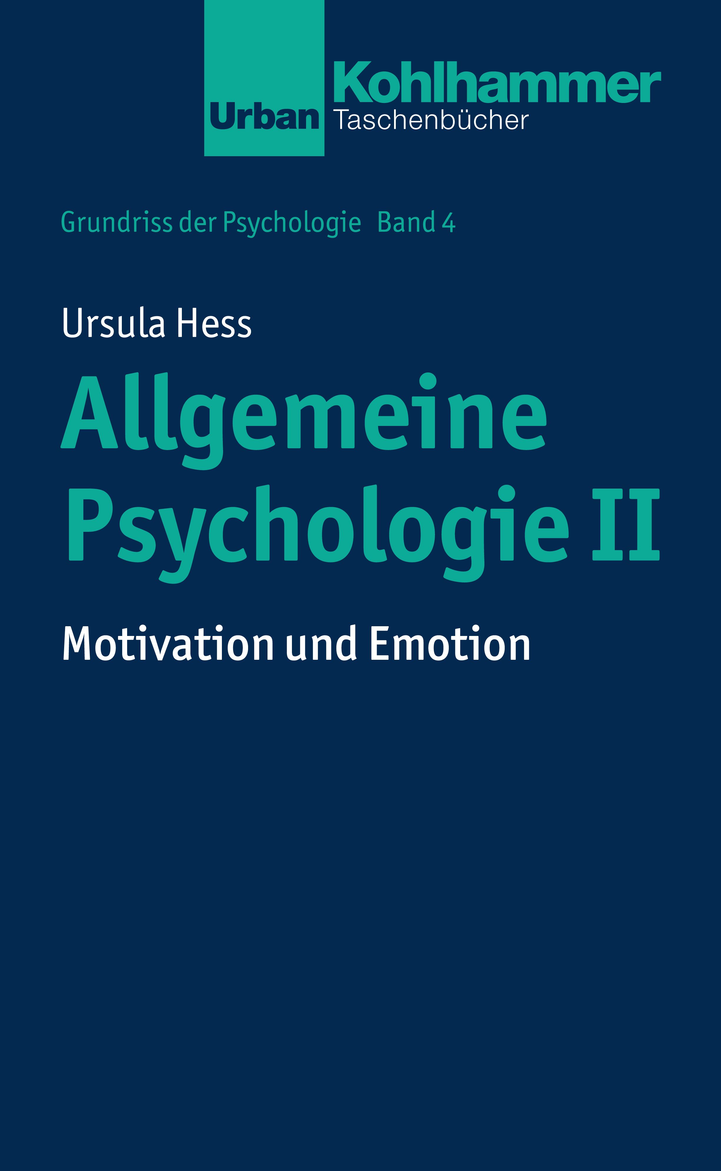 Buchcover: Allgemeine Psychologie II, Motivation und Emotion. Autorin: Ursula Hess. Verlag: Kohlhammer. Reihe: Urban Taschenbücher.