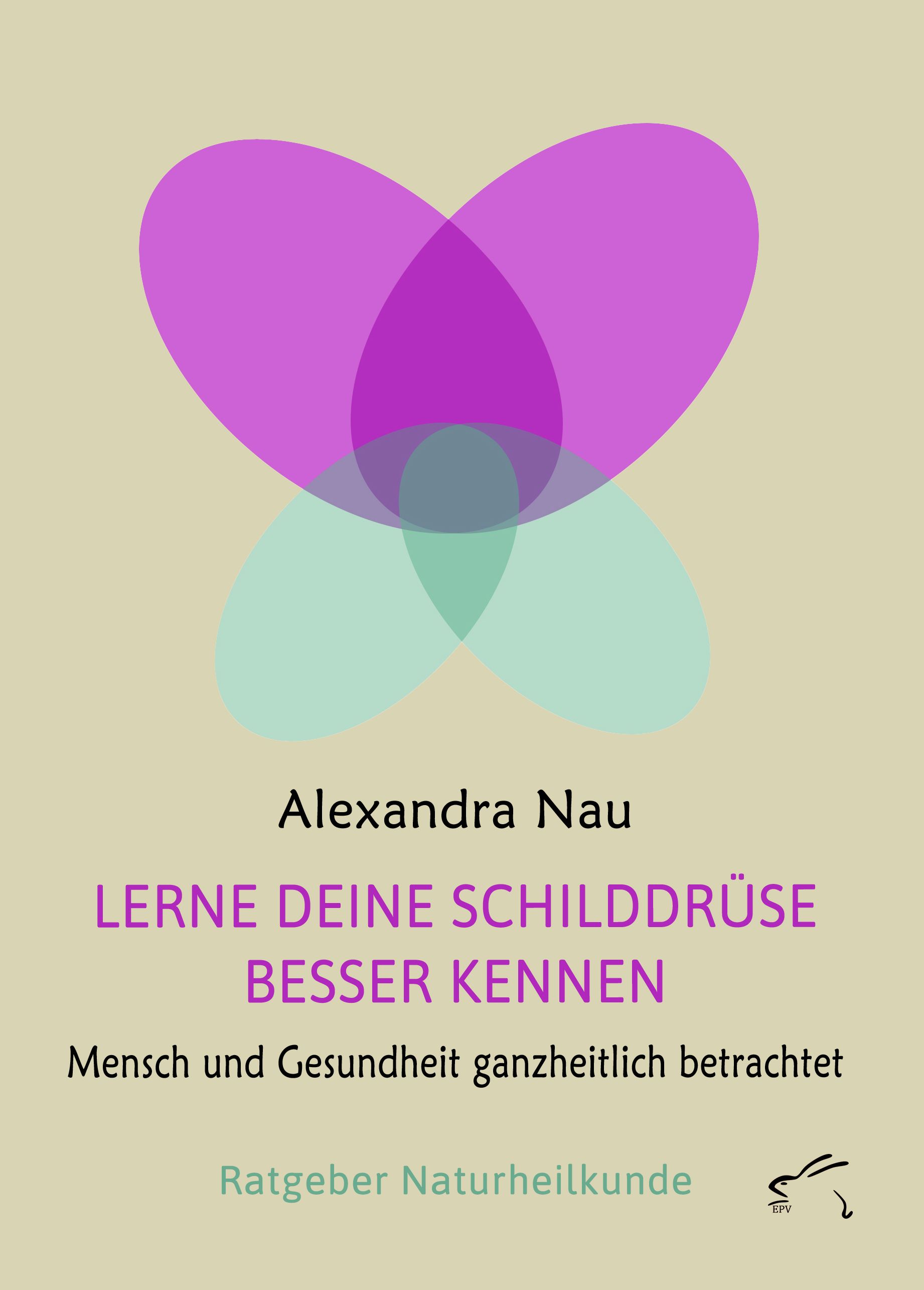 Buchcover: Titel "Lerne deine Schilddrüse besser kennen". Autorin Alexandra Nau. Hintergrund beige, Schmetterling-Grafik.