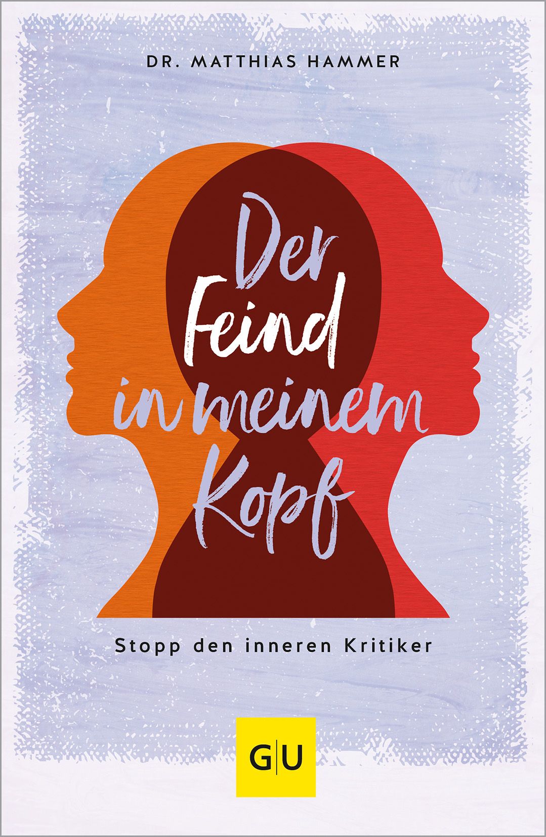 Buchcover mit Titel "Der Feind in meinem Kopf". Silhouetten von Köpfen in Orange, Rot und Braun. Autor: Dr. Matthias Hammer.