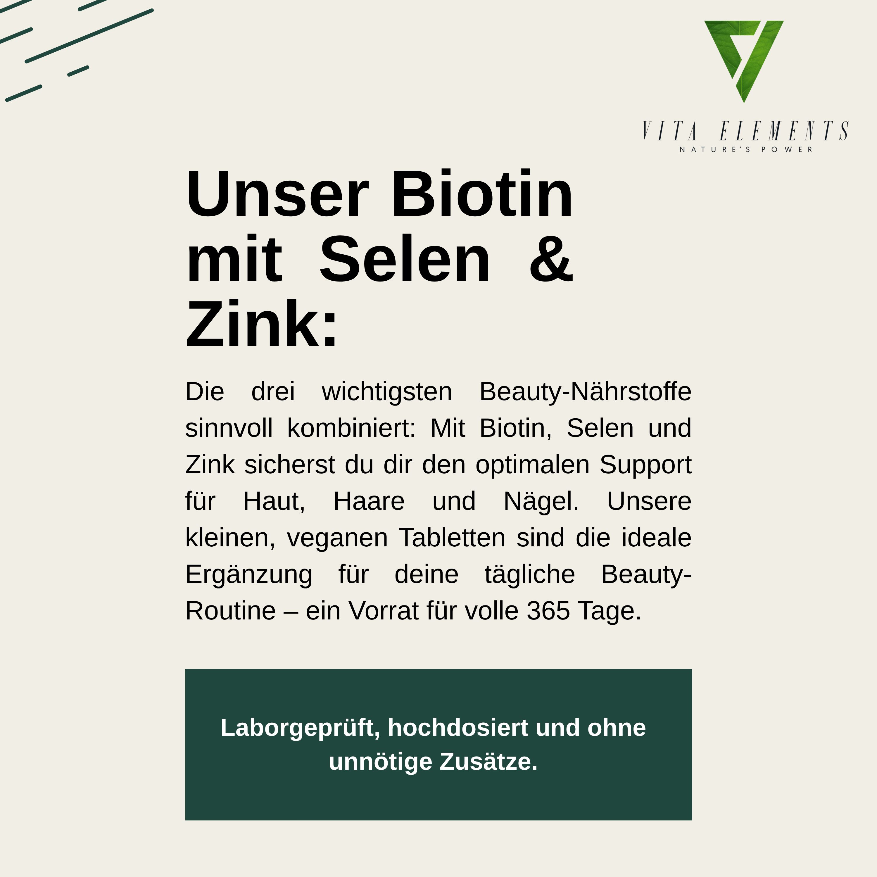 Text: Unser Biotin mit Selen & Zink. Laborgeprüft, hochdosiert und ohne unnötige Zusätze. Vita Elements Logo.