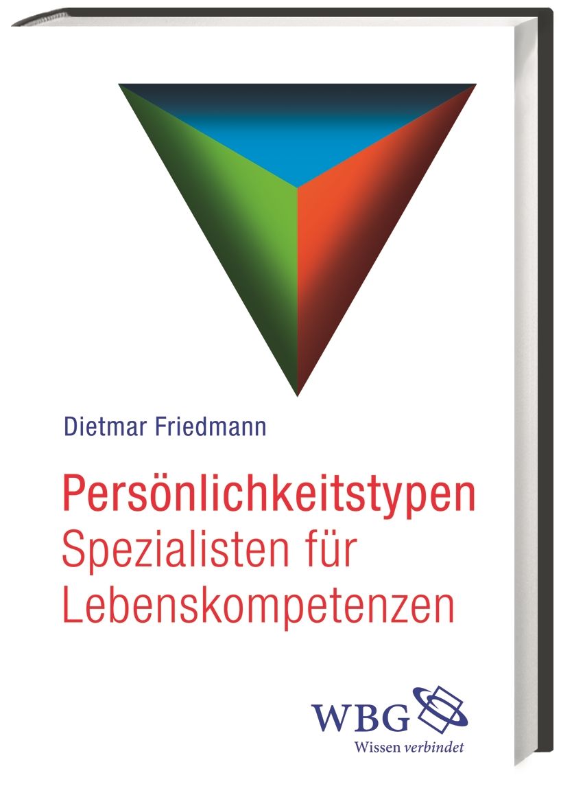 Buchcover mit Titel: Persönlichkeitstypen. Autor: Dietmar Friedmann. Logo WBG Wissen verbindet. Dreieck-Grafik in Blau, Grün und Rot.