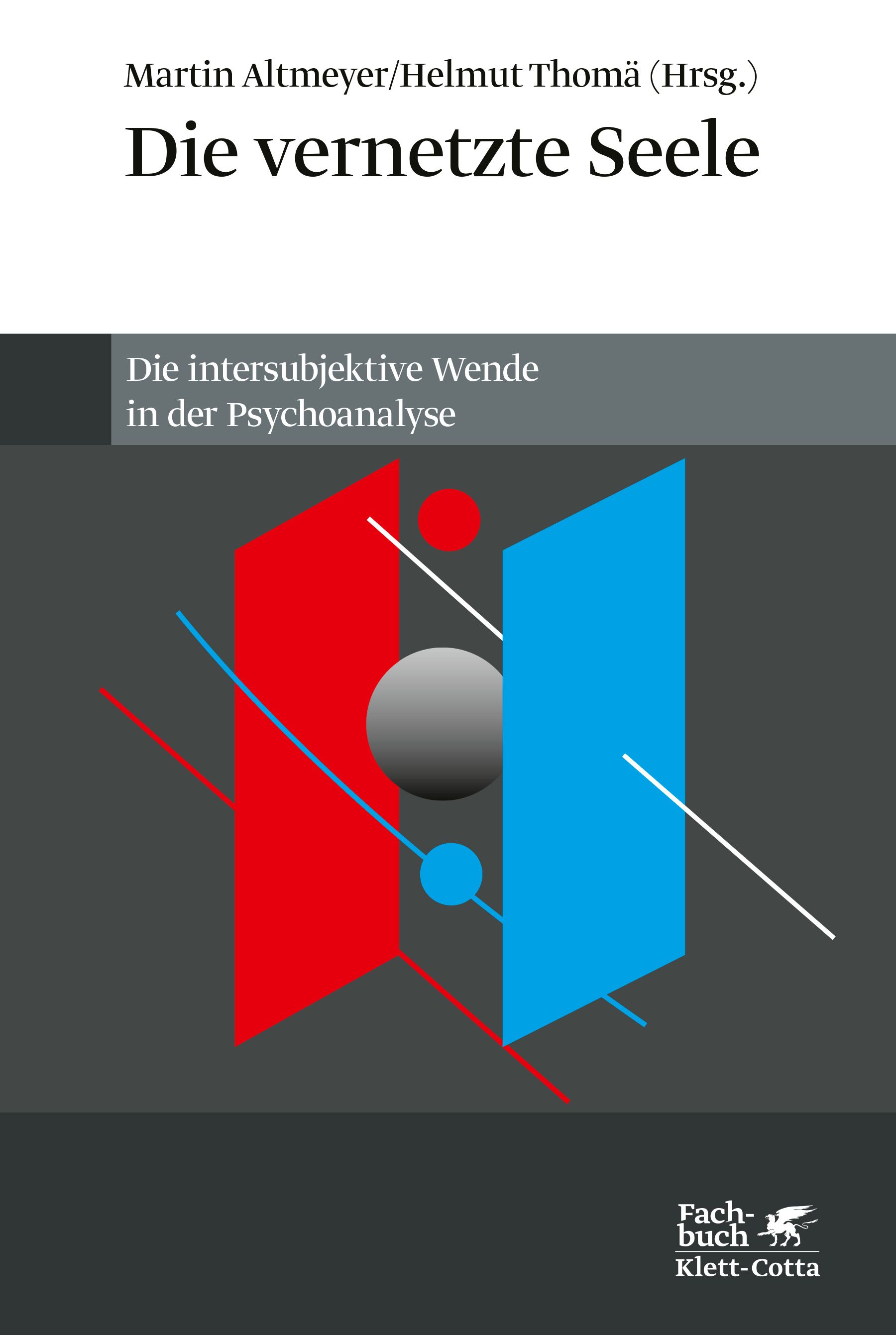 Buchcover: Titel "Die vernetzte Seele". Autoren: Martin Altmeyer/Helmut Thomä. Verlag Klett-Cotta. Abstraktes Design mit Formen in Rot, Blau und Grau.