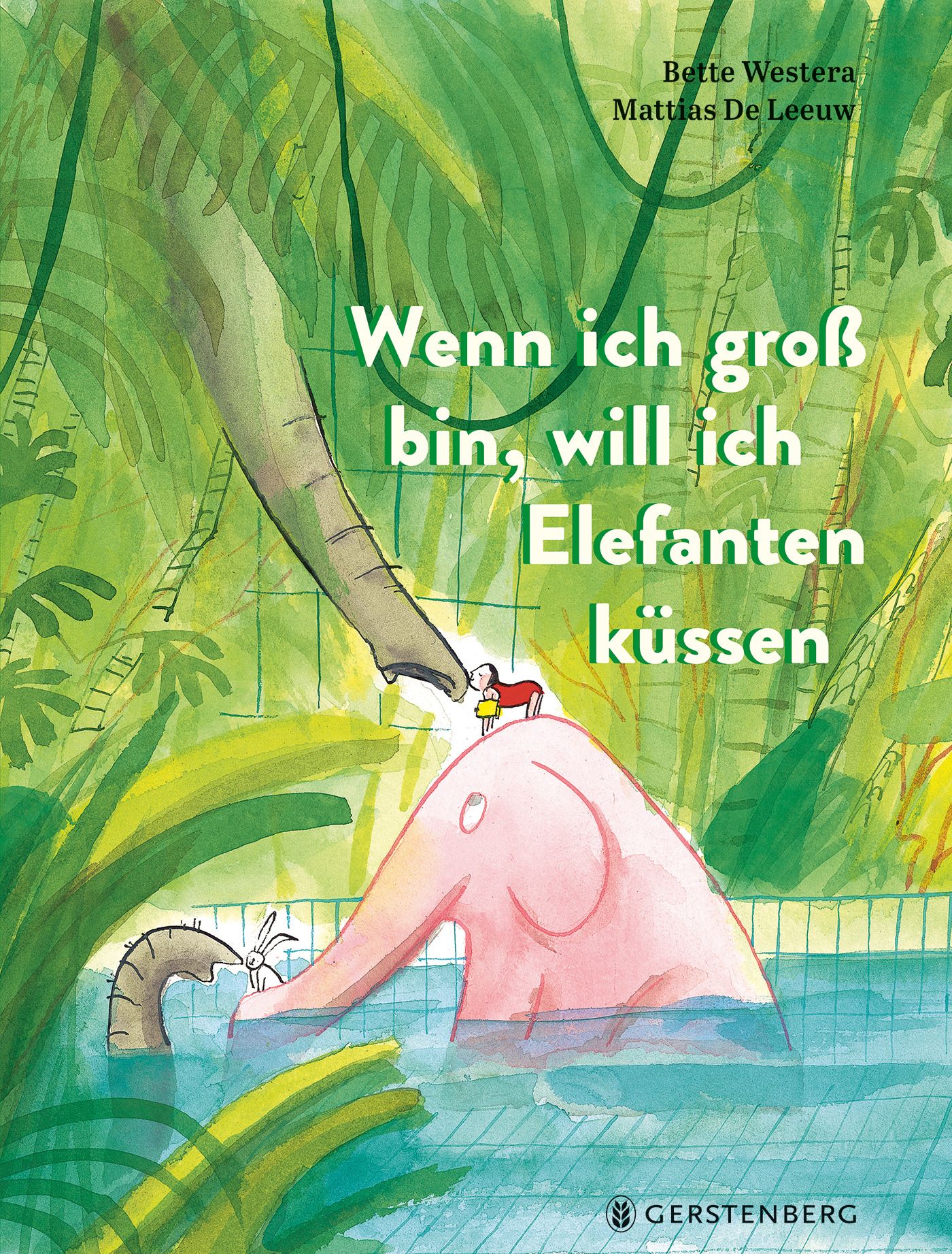 Buchcover mit Titel "Wenn ich groß bin, will ich Elefanten küssen". Illustration eines rosa Elefanten im Wasser, umgeben von Grün.