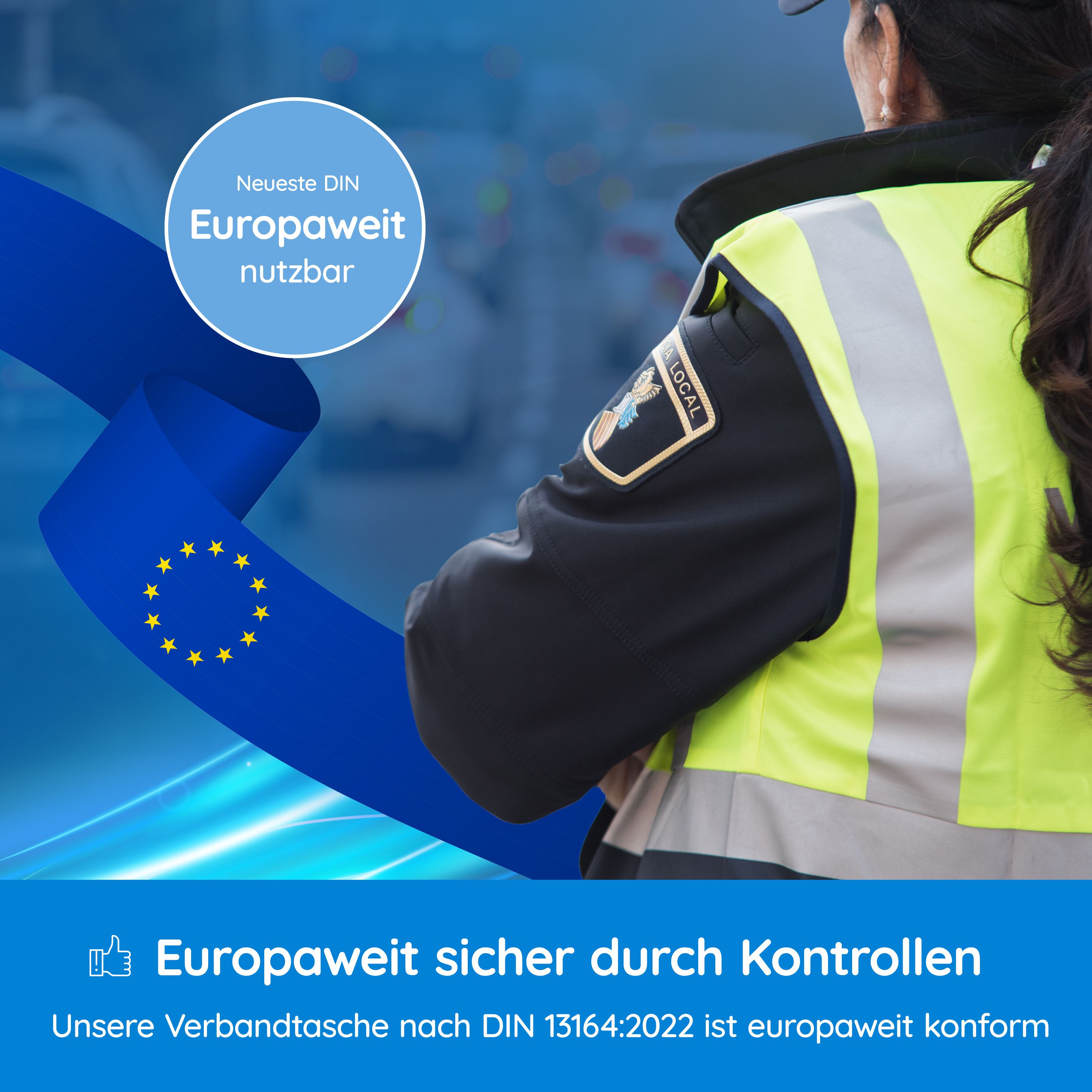 Person im gelben Sicherheits-Outfit. Europäische Flagge mit Sternen. Text: Europaweit nutzbar. KFZ-Verbandtasche nach DIN 13164:2022 ist europaweit konform.