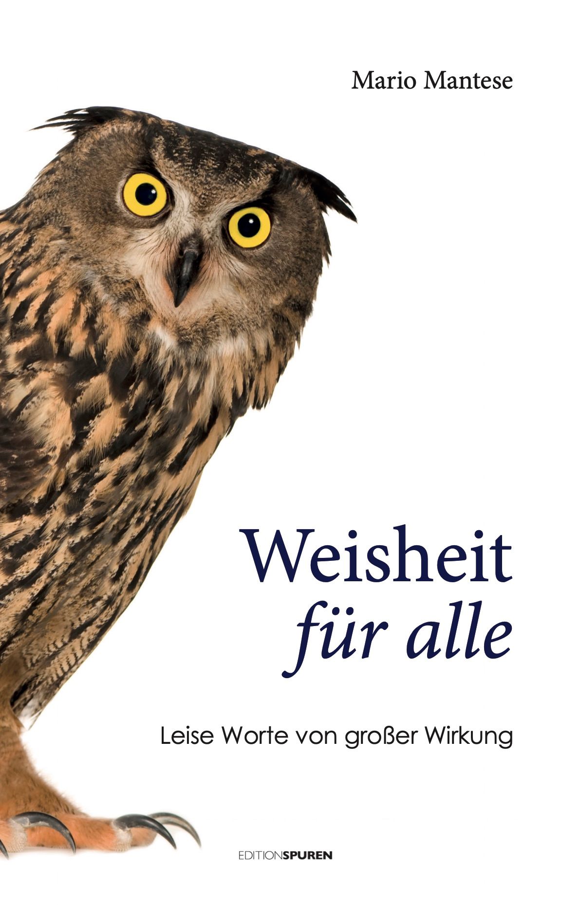 Buchcover mit Eulenmotiv. Titel: Weisheit für alle. Autor: Mario Mantese. Verlag: Edition Spuren.
