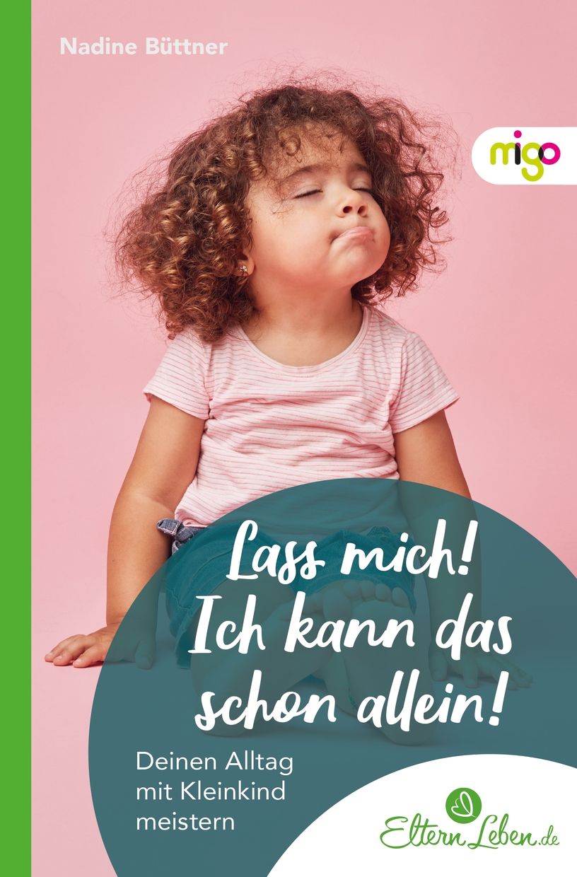 Buchcover mit Titel "Lass mich! Ich kann das schon allein!". Autorin: Nadine Büttner. Logo: ElternLeben.de und migo.