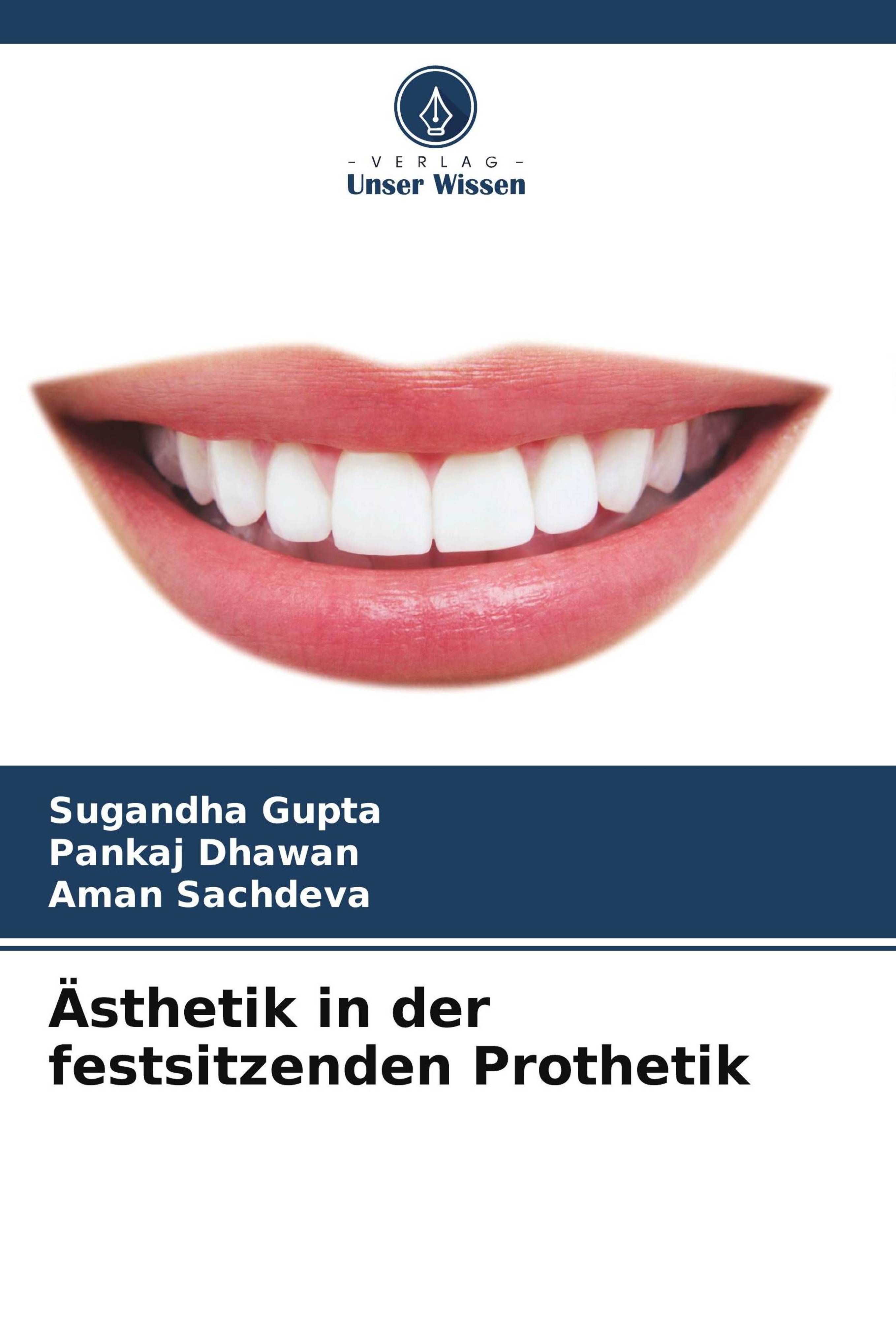 Ästhetik in der festsitzenden Prothetik DE