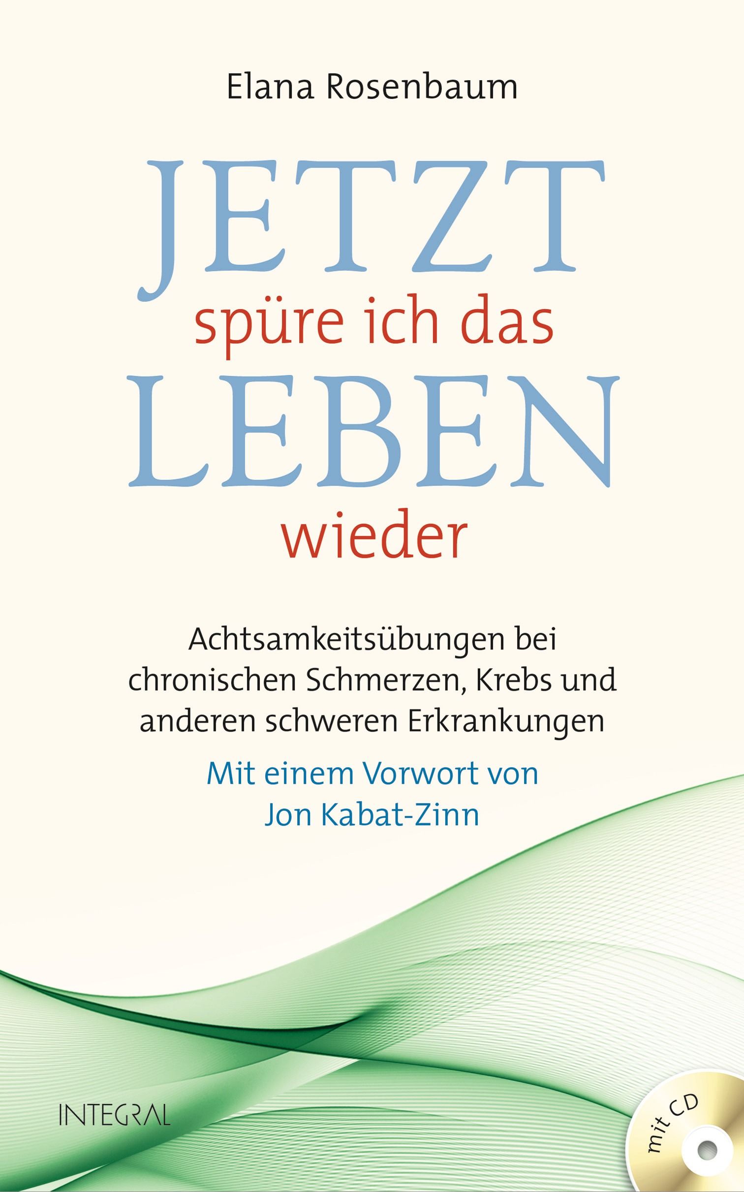 Buchcover mit Titel: Jetzt spüre ich das Leben wieder. Autorin: Elana Rosenbaum. Mit CD. Verlag: Integral.