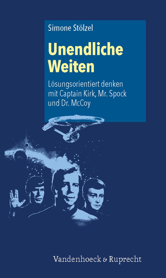 Buchcover: "Unendliche Weiten" von Simone Stölzel. Titel in Gelb auf blauem Hintergrund. Abbildung von Captain Kirk, Mr. Spock und Dr. McCoy.