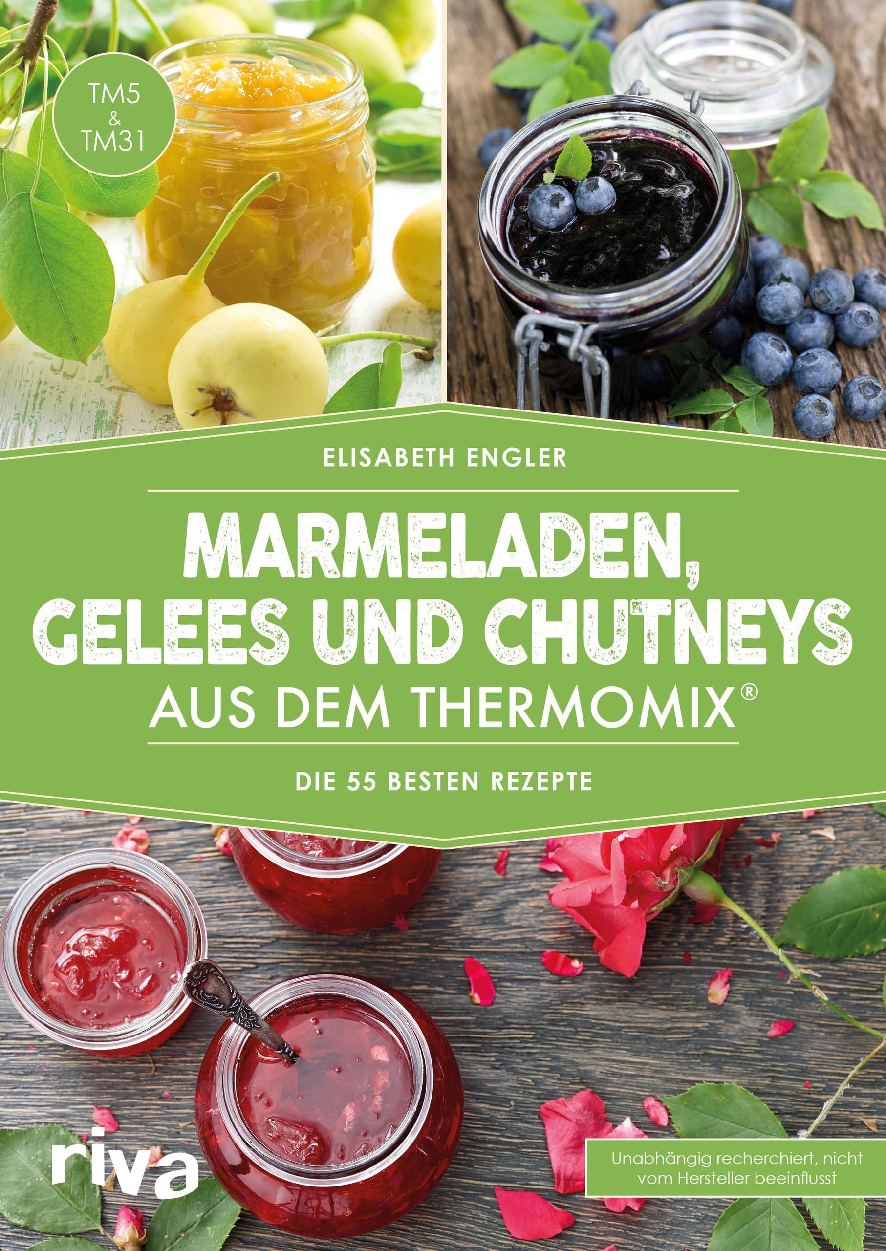 Buchcover mit Marmeladen, Gelees und Chutneys-Rezepten. Titel: Marmeladen, Gelees und Chutneys aus dem Thermomix®. Autorin: Elisabeth Engler. Verlag: riva.