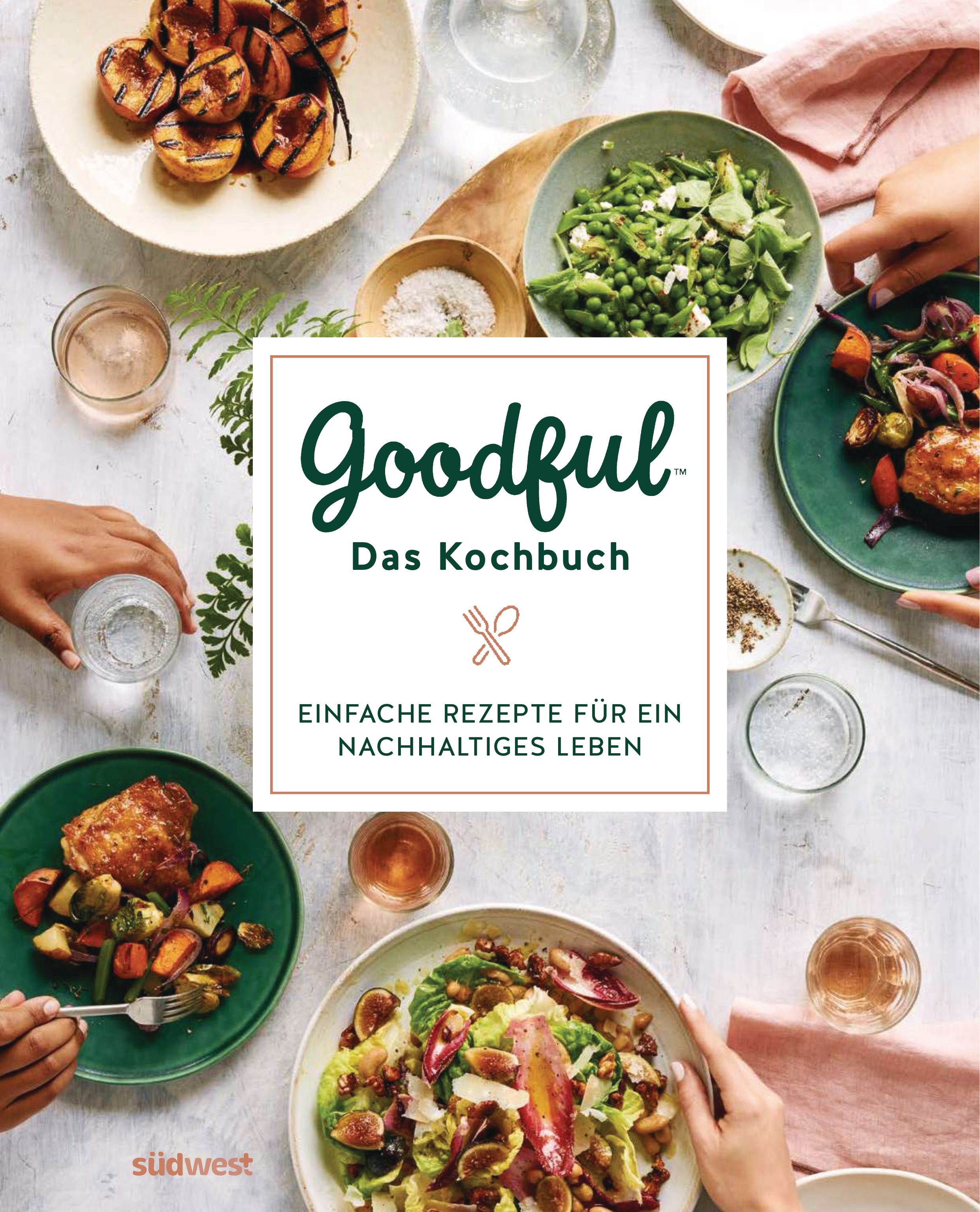 Kochbuch mit dem Titel "Goodful Das Kochbuch". Auf dem Cover sind Speisen auf Tellern abgebildet, umgeben von Händen.