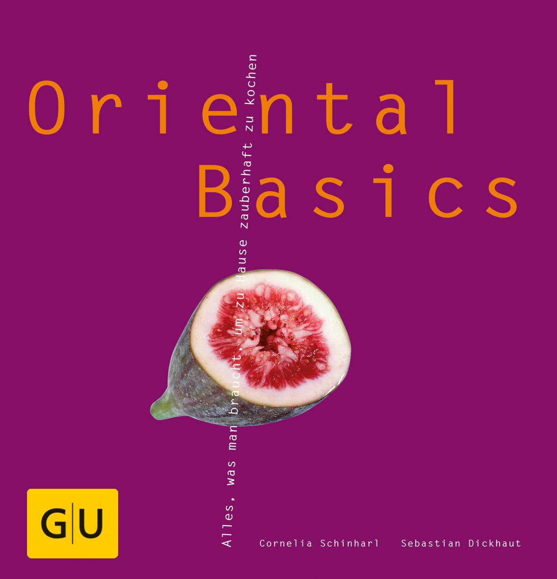 Buchcover mit dem Titel "Oriental Basics". Auf lila Hintergrund eine Feige und der Schriftzug. Autoren: Cornelia Schinharl, Sebastian Dickhaut.