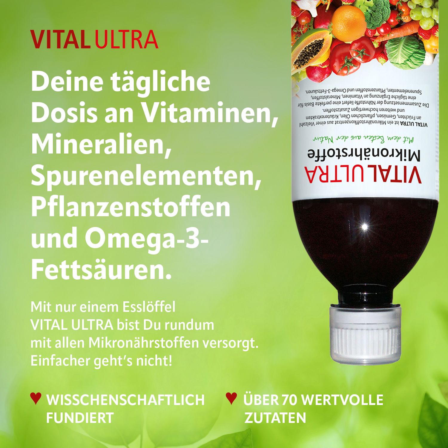 Braune Flasche VITAL ULTRA, teilweise sichtbar. Text: Deine tägliche Dosis an Vitaminen, Mineralien, Spurenelementen, Pflanzenstoffen und Omega-3-Fettsäuren.