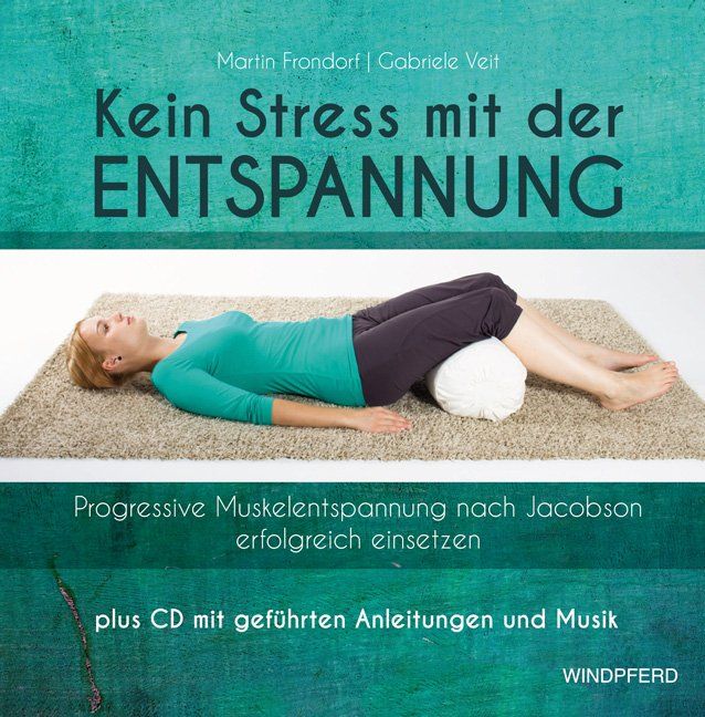 Buchcover mit Titel: Kein Stress mit der Entspannung. Frau liegt auf Teppich, Beine auf weißem Kissen. Text: Progressive Muskelentspannung.