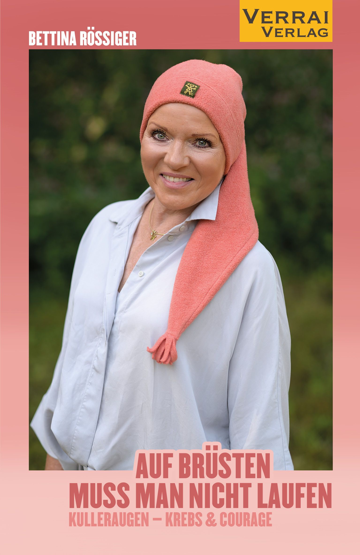 Buchcover mit Frau, die eine Mütze trägt. Titel: Auf Brüsten muss man nicht laufen. Autorin: Bettina Rössiger. Verlag: Verrai Verlag.