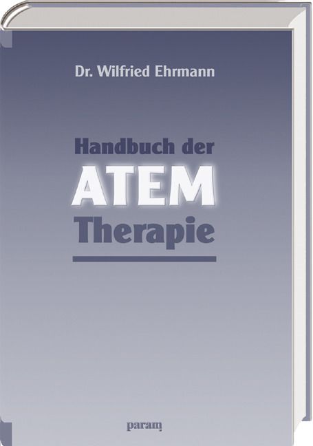 Buch mit dem Titel "Handbuch der ATEM Therapie" von Dr. Wilfried Ehrmann. Verlag: param.