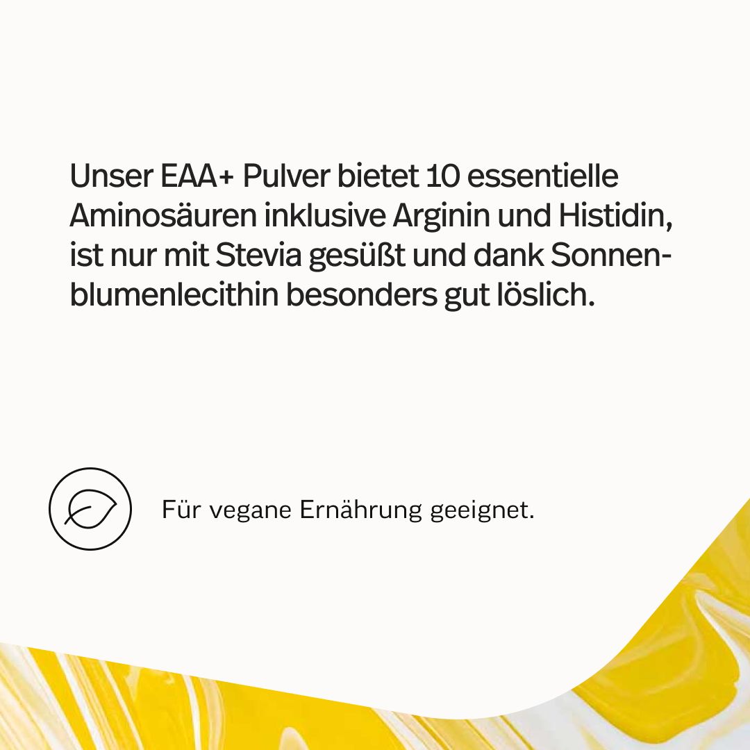 EAA+ Pulver mit 10 essentiellen Aminosäuren, Stevia-gesüßt, gut löslich dank Sonnenblumenlecithin. Geeignet für vegane Ernährung.