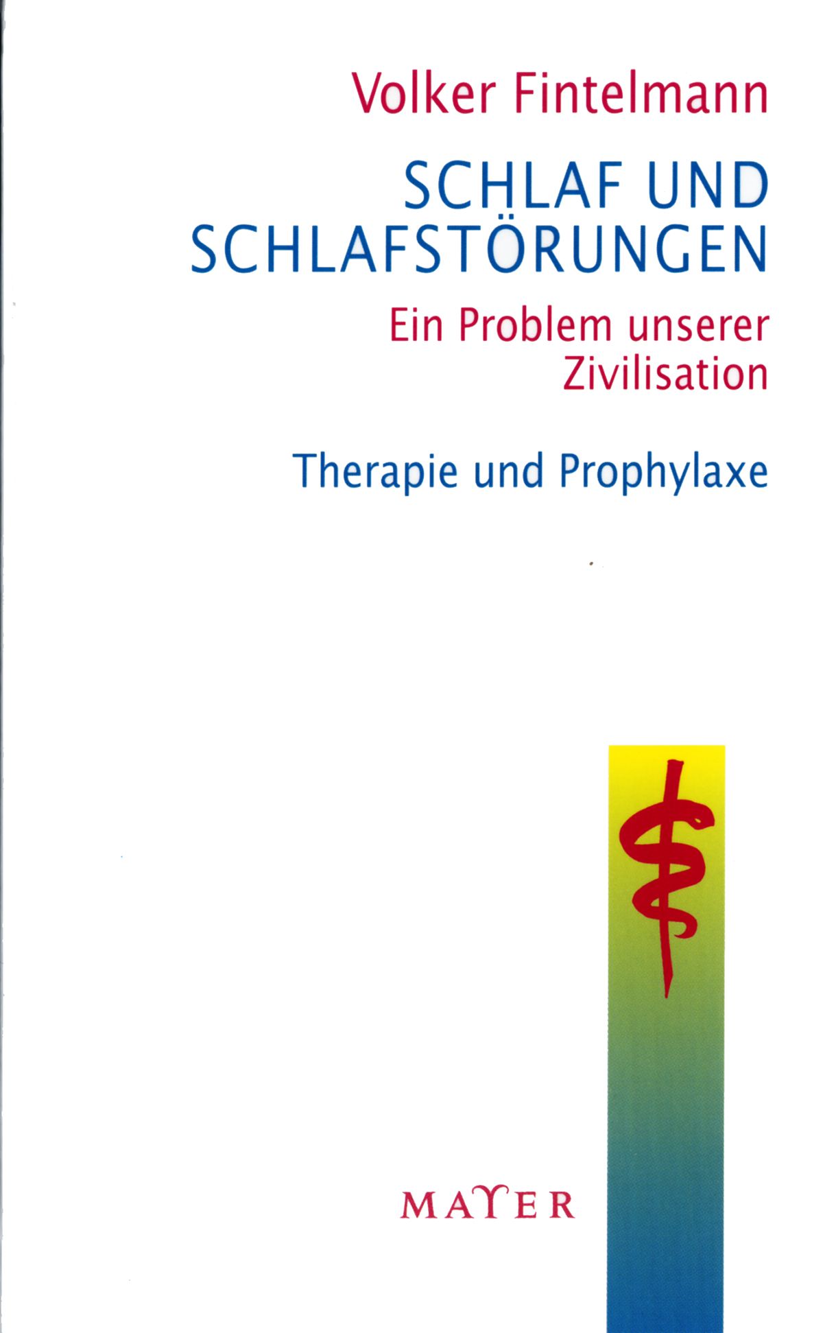 Buchcover mit Titel "Schlaf und Schlafstörungen". Autor: Volker Fintelmann. Verlag MAYER. Medizinischer Stab.