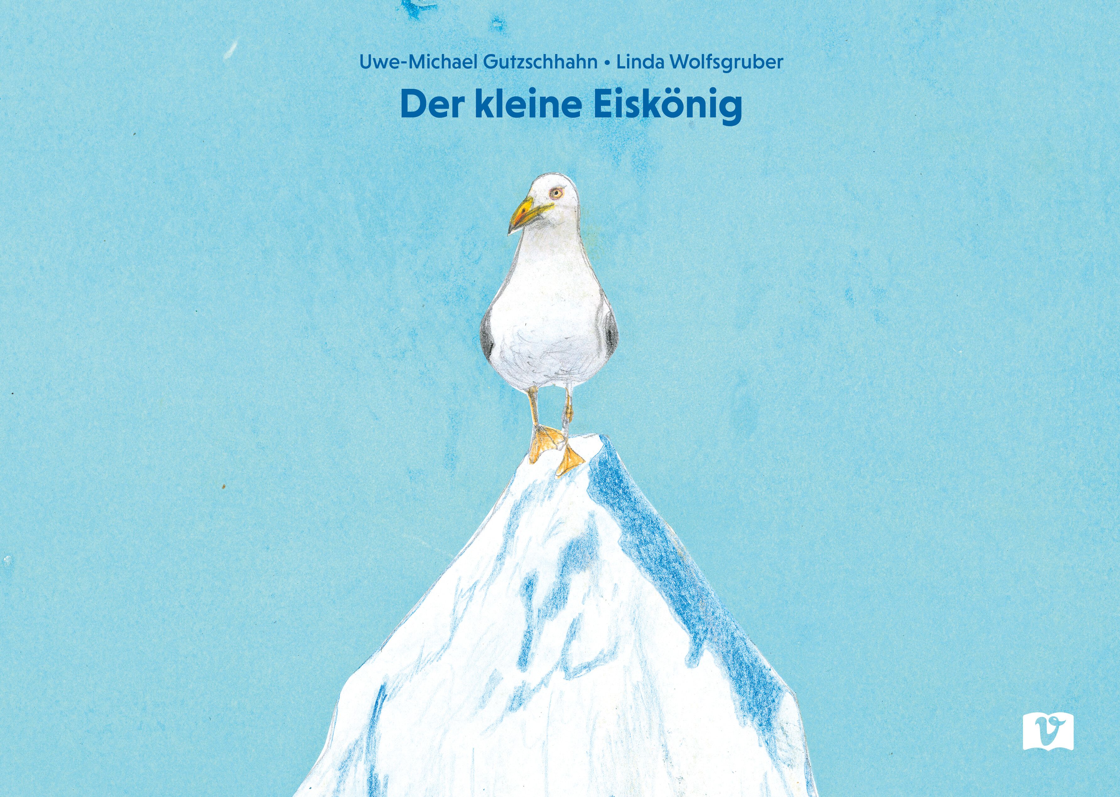 Buchcover mit dem Titel "Der kleine Eiskönig". Eine Möwe steht auf einem Eisberg vor blauem Hintergrund. Autorennamen sind sichtbar.