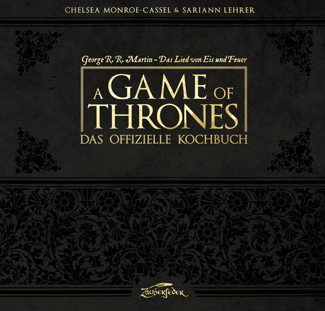 A Game of Thrones – Das offizielle Kochbuch Das offizielle Kochbuch - Vorwort von George R.R. Mar...