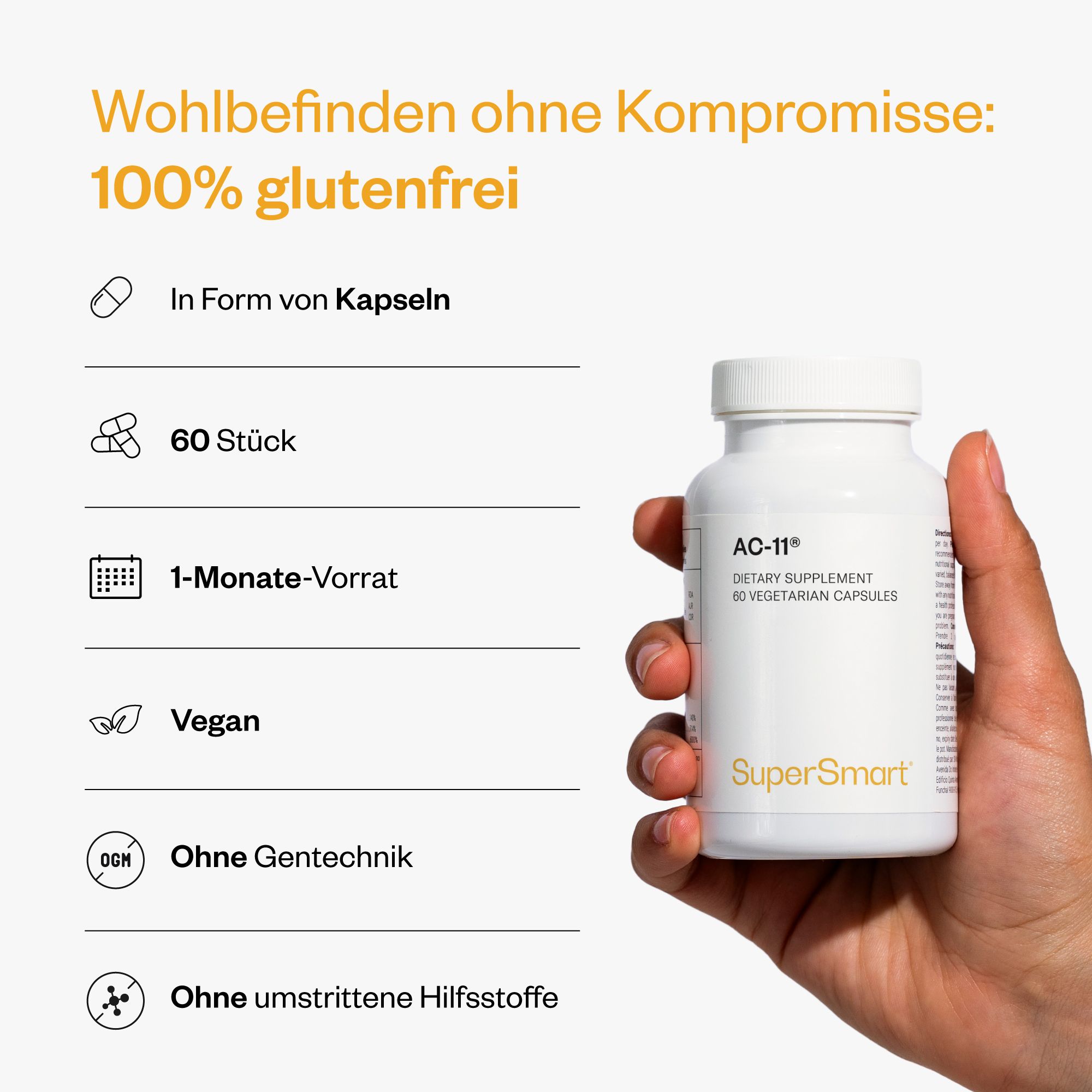 Hand hält eine weiße Flasche AC-11® mit 60 Kapseln. Ohne Gentechnik, ohne umstrittene Hilfsstoffe, vegan, 1-Monats-Vorrat. SuperSmart-Logo.