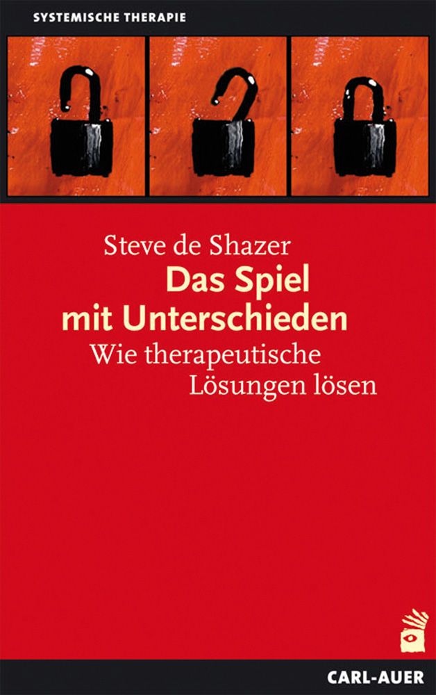 Buchcover mit Titel "Das Spiel mit Unterschieden". Oben drei schwarze Vorhängeschlösser. Autor: Steve de Shazer. Verlag: Carl-Auer.